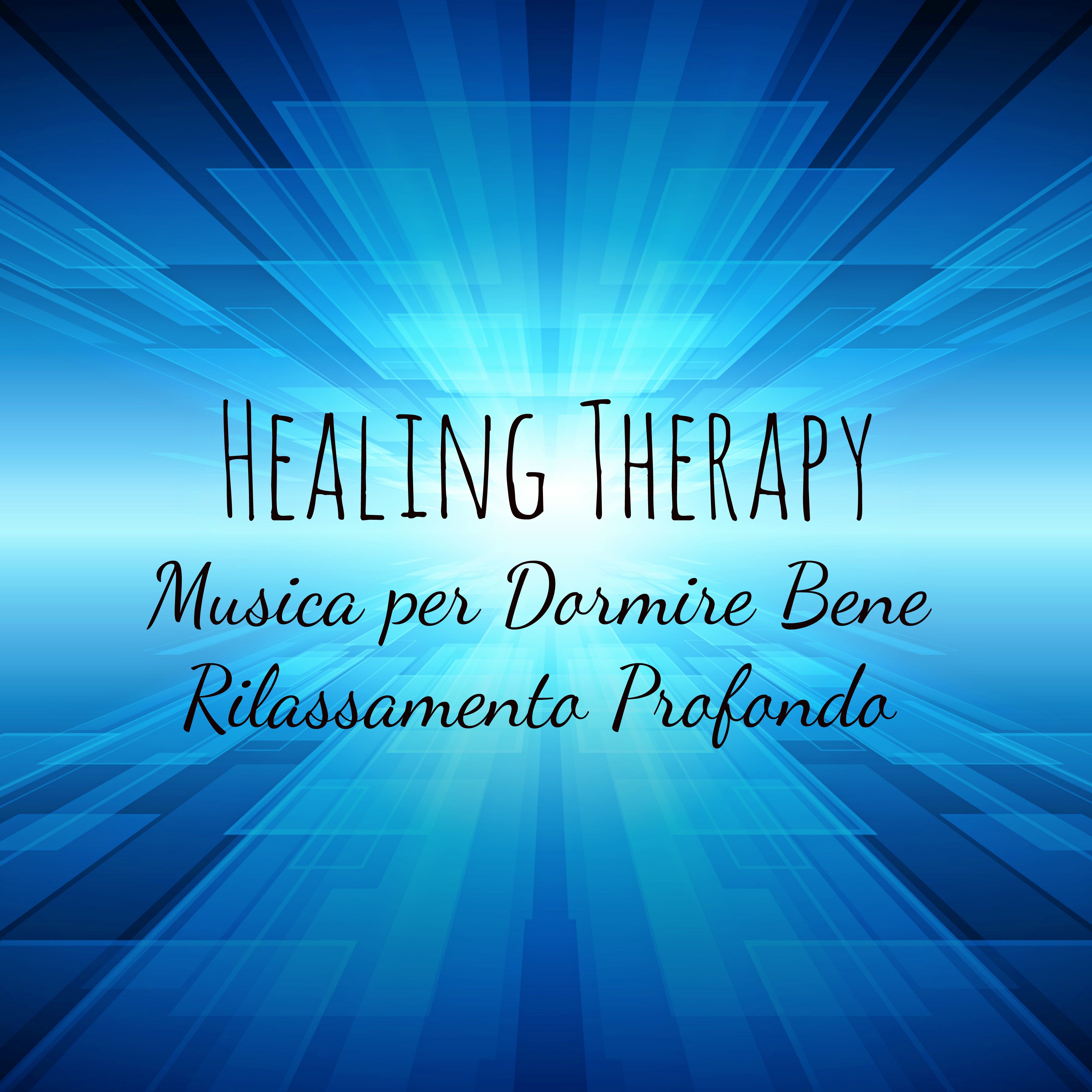 Healing Therapy - Musica per Dormire Bene Rilassamento Profondo con Suoni Terapeutici Dolci Strumentali New Age