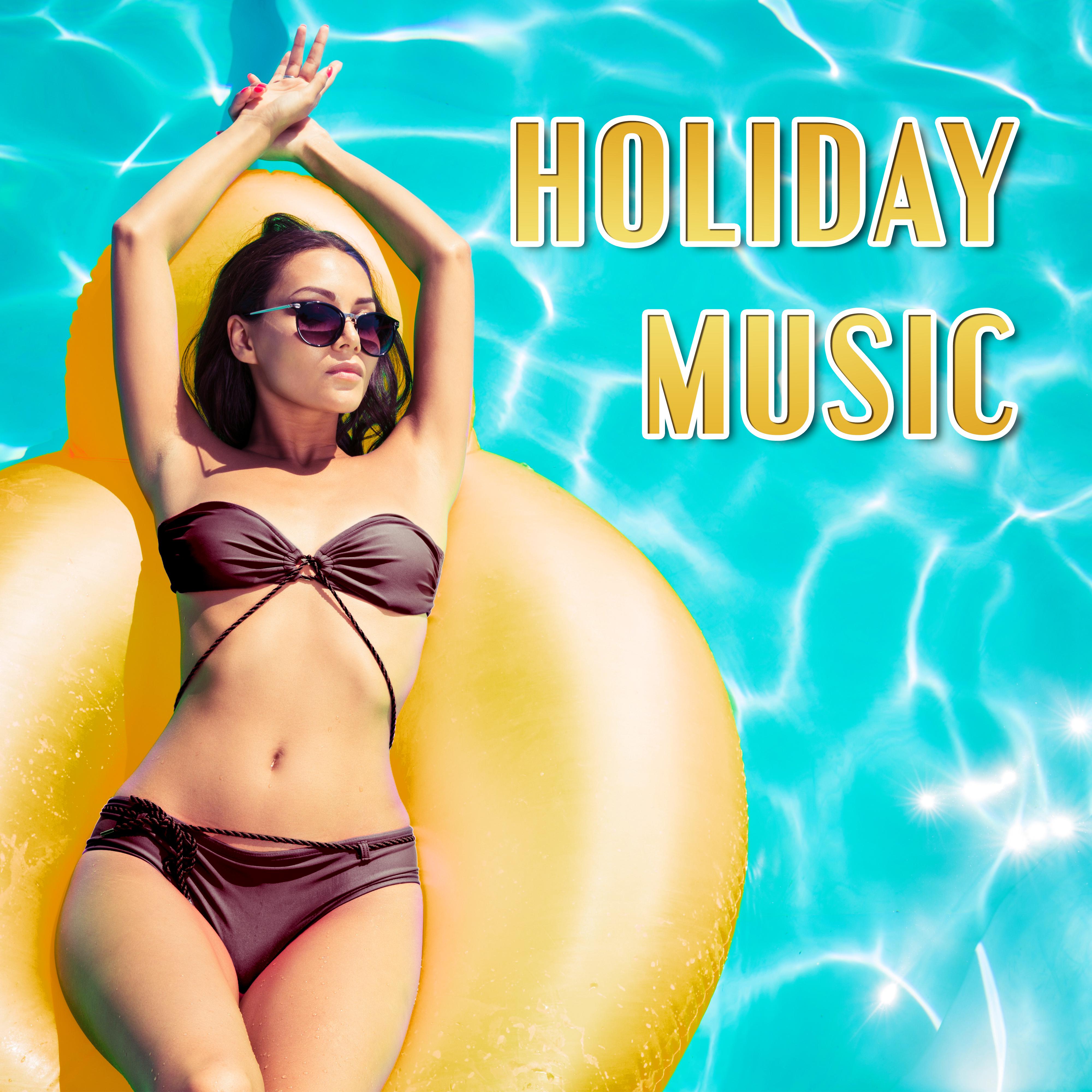 Holiday Music  Chillout 2017, Summertime, Good Vibes, Pool Party, Relax By The Pool
