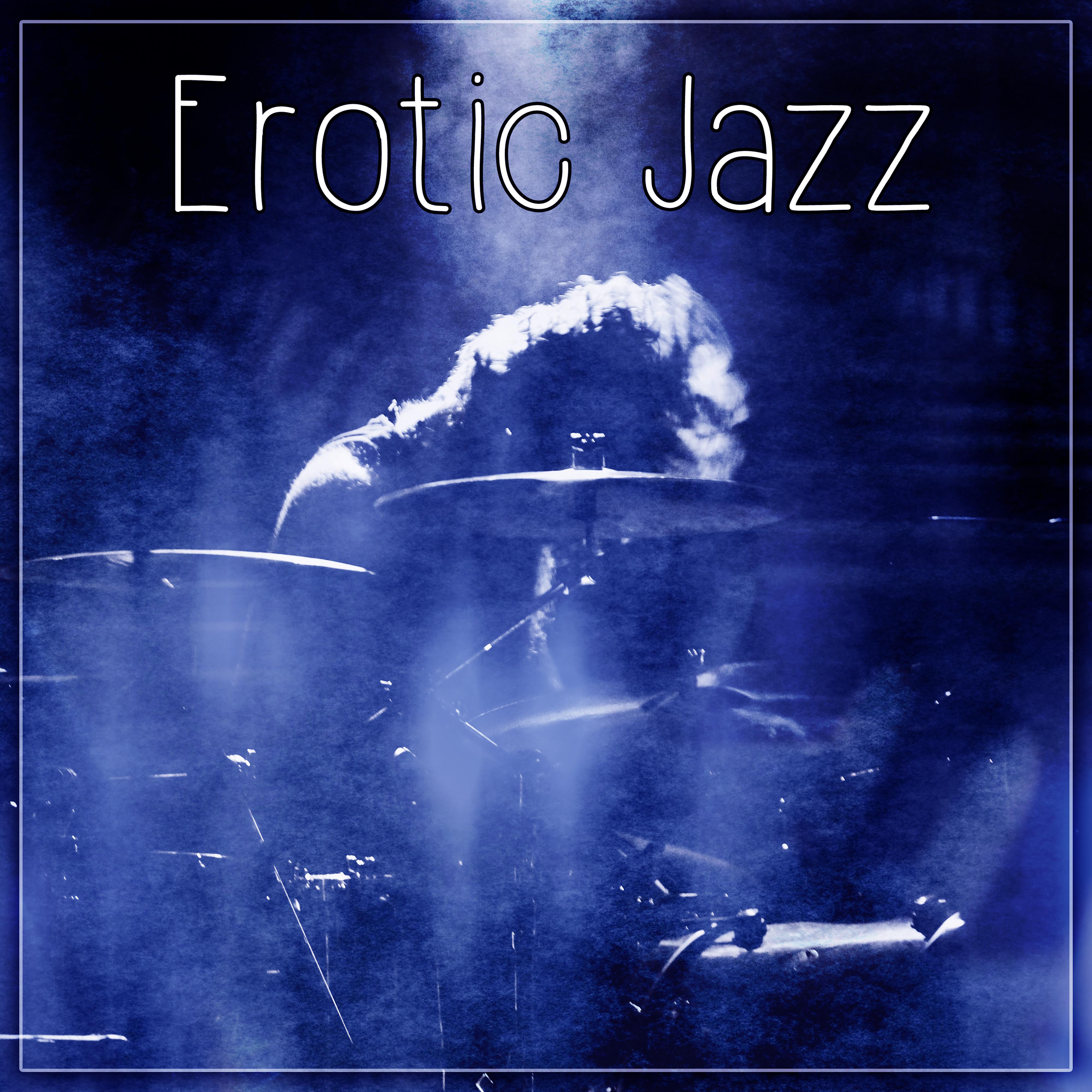 Erotic Jazz  Soothing Jazz Background for Lovers,  Jazz Lounge, Erotic Music for Making Love, Sensual Massage