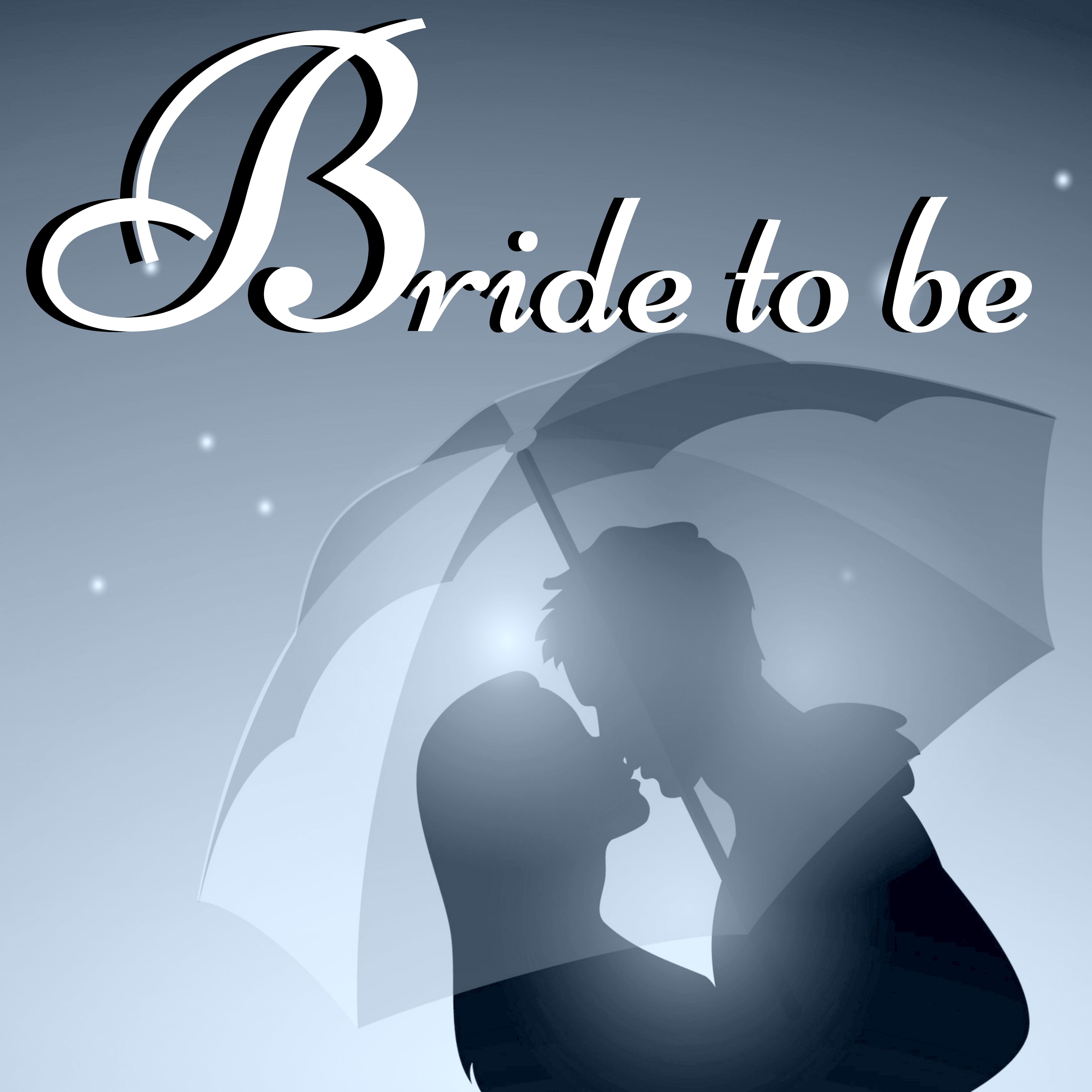 Bride To Be - Romantic Jazz Music, Piano Love Songs for Ceremony Soundtrack, Father and Daughter Wedding Dance Songs & Music for Dance Party