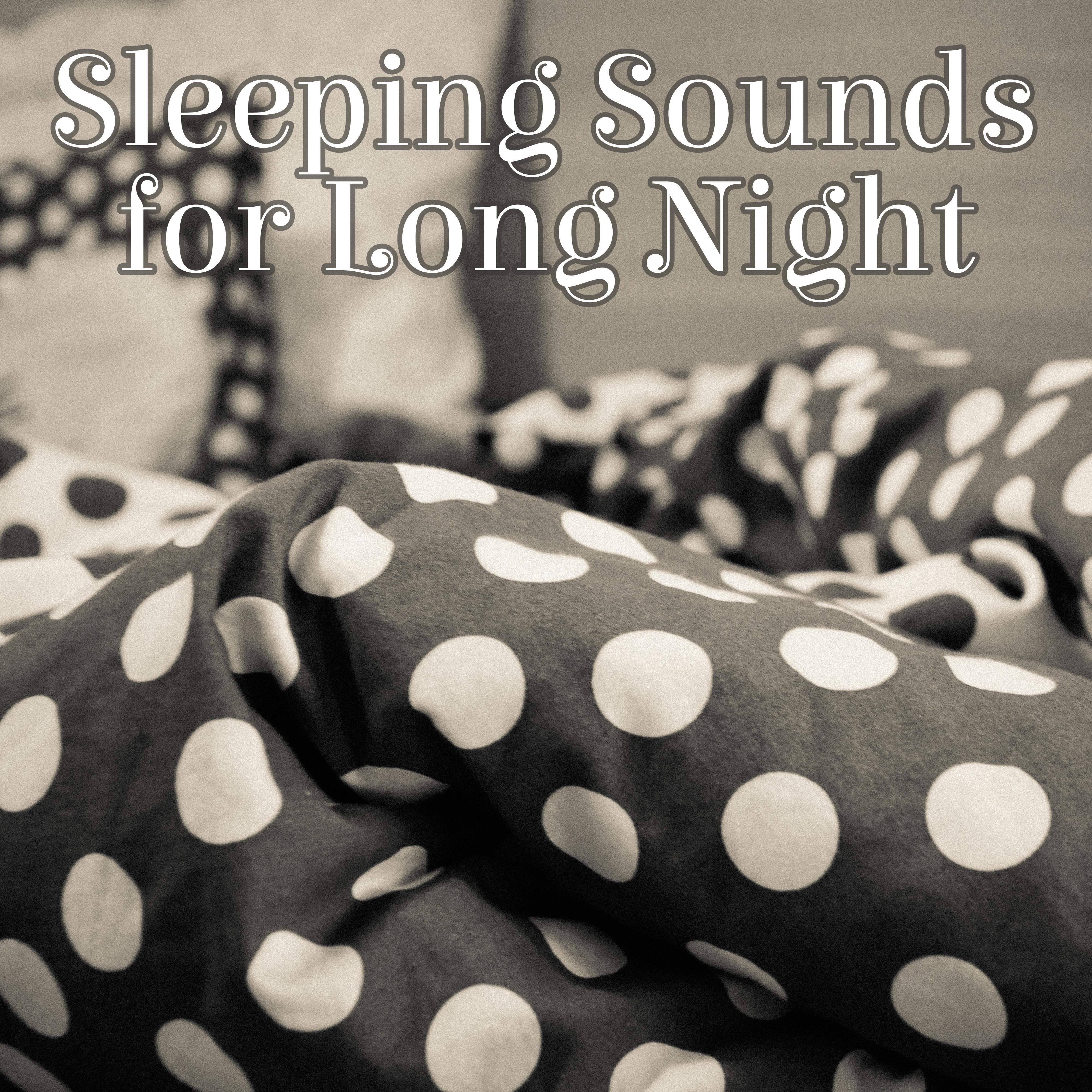 Sleeping Sounds for Long Night  Calm Music to Relax, Sweet Dreams, Quiet Night, Sleep Well