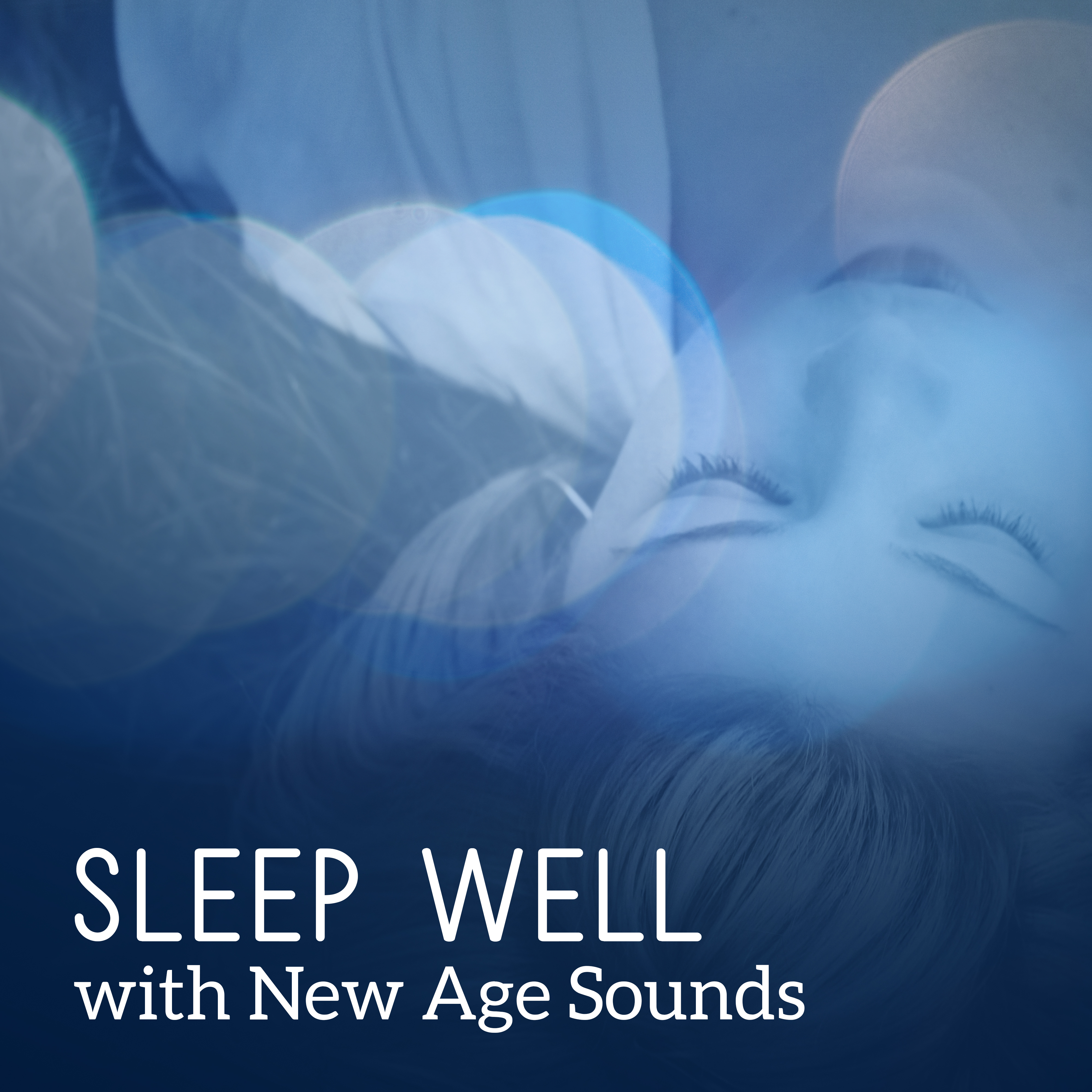 Sleep Well with New Age Sounds  Night Dreaming Time, Sounds for Calm Sleep, Easy Listening, Music to Fall Asleep