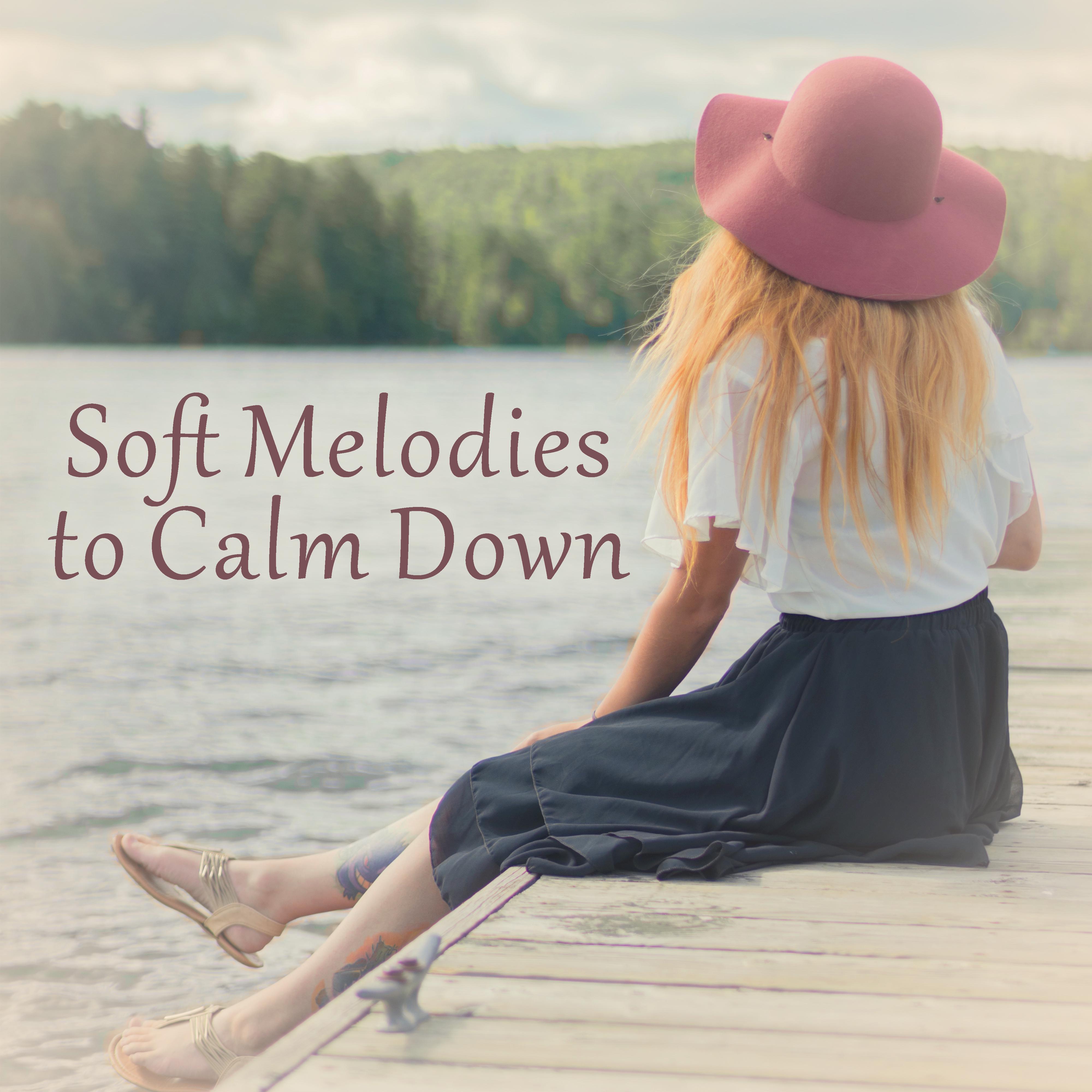 Soft Melodies to Calm Down  Calm Sounds to Rest, Easy Listening, Peaceful Beats, Soothing Music