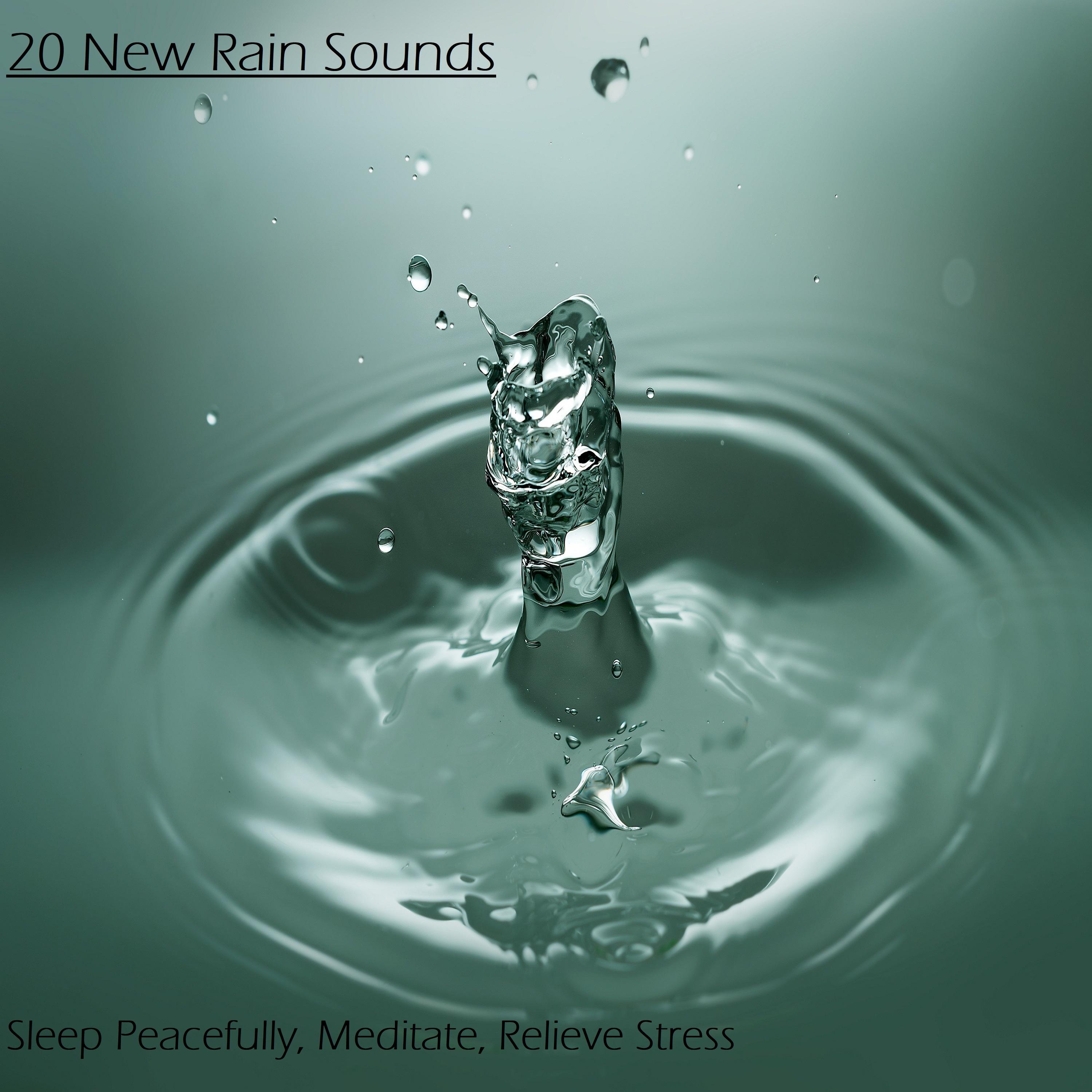 20 New Rain Sounds - Sleep Peacefully, Meditate, Relieve Stress