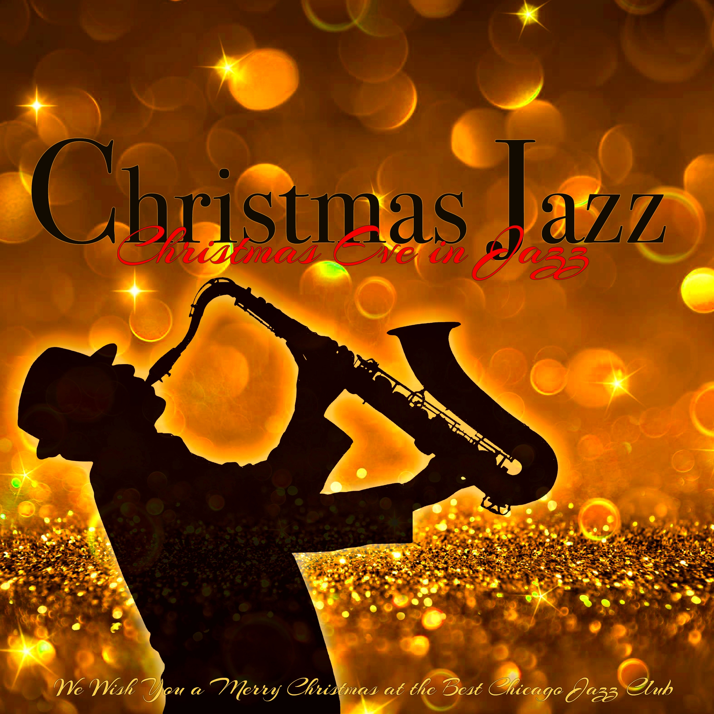 Christmas Jazz - Christmas Eve in Jazz, We Wish You a Merry Christmas at the Best Chicago Jazz Club