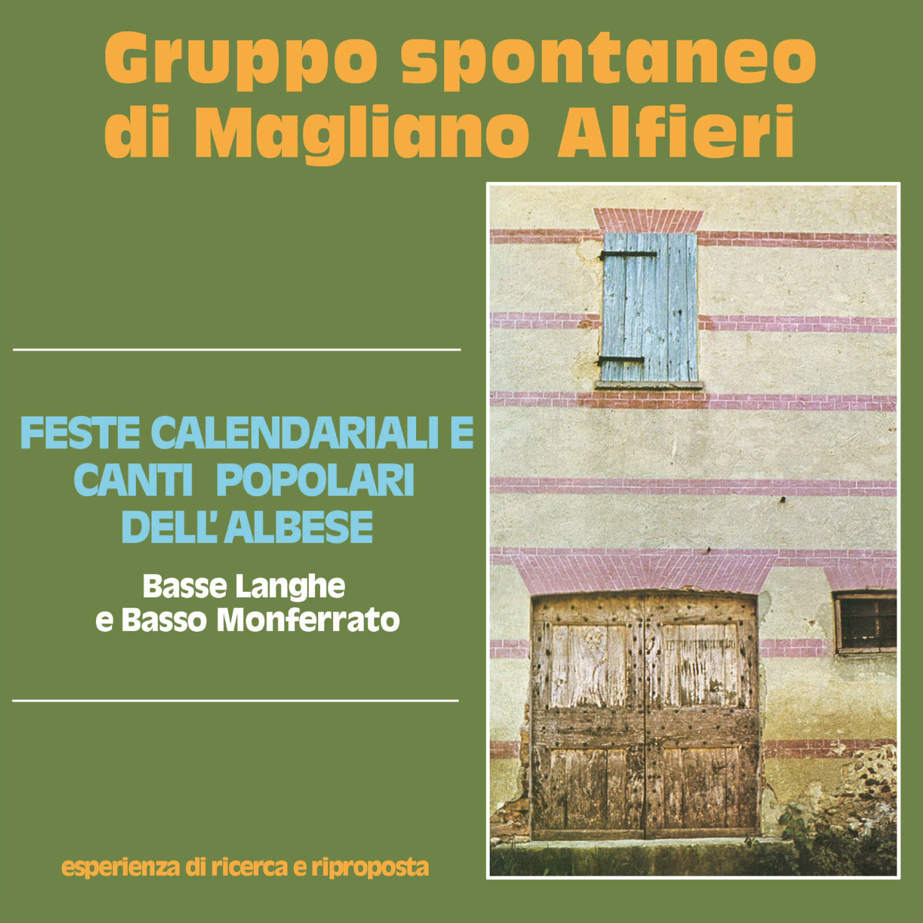 Feste calendaliari e canti popolari dell'albese. Basse Langhe e Basso Monferrato. Esperienza di ricerca e riproposta.