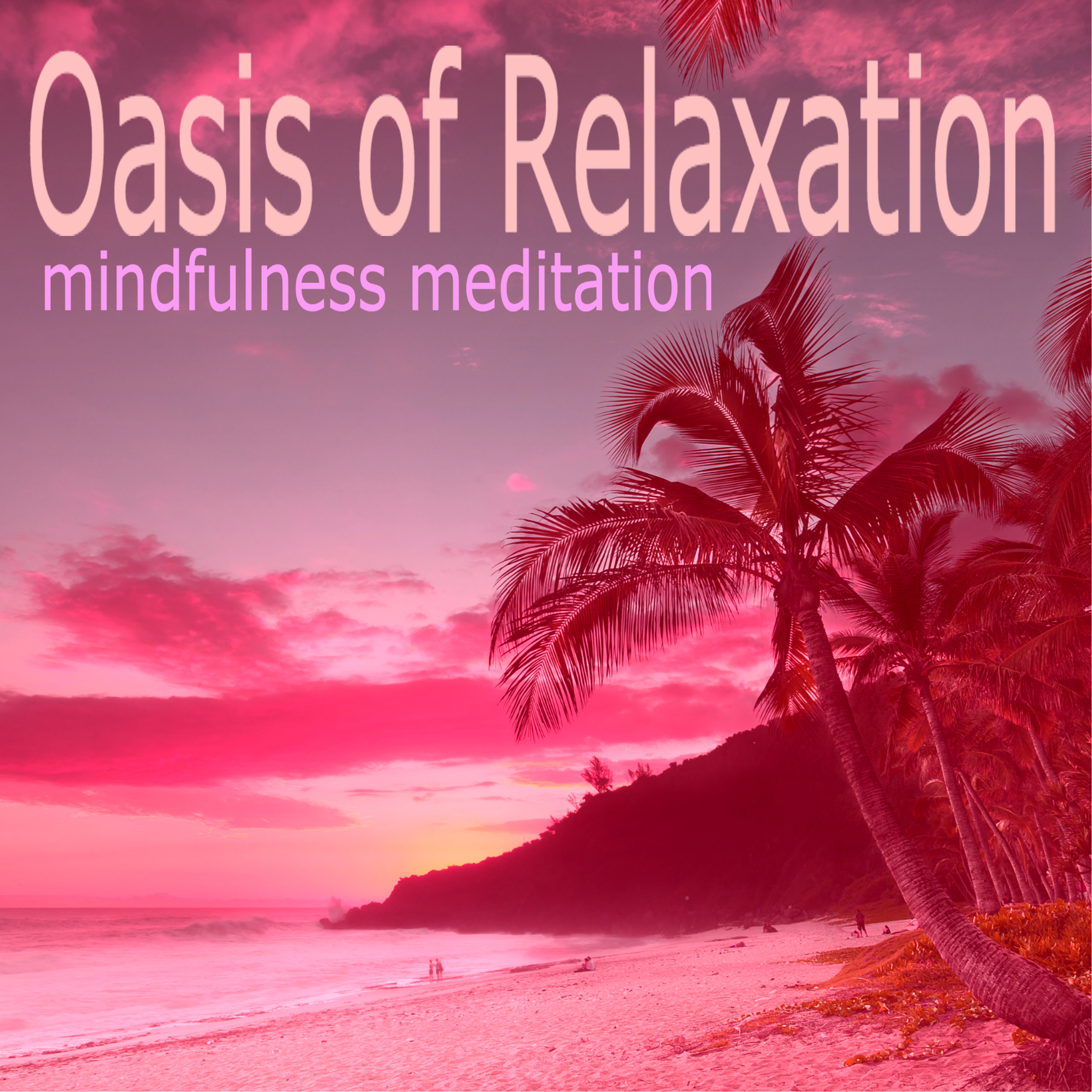 Oasis of Relaxation - Mindfulness Meditation Universe, Music for Energy & Body Control