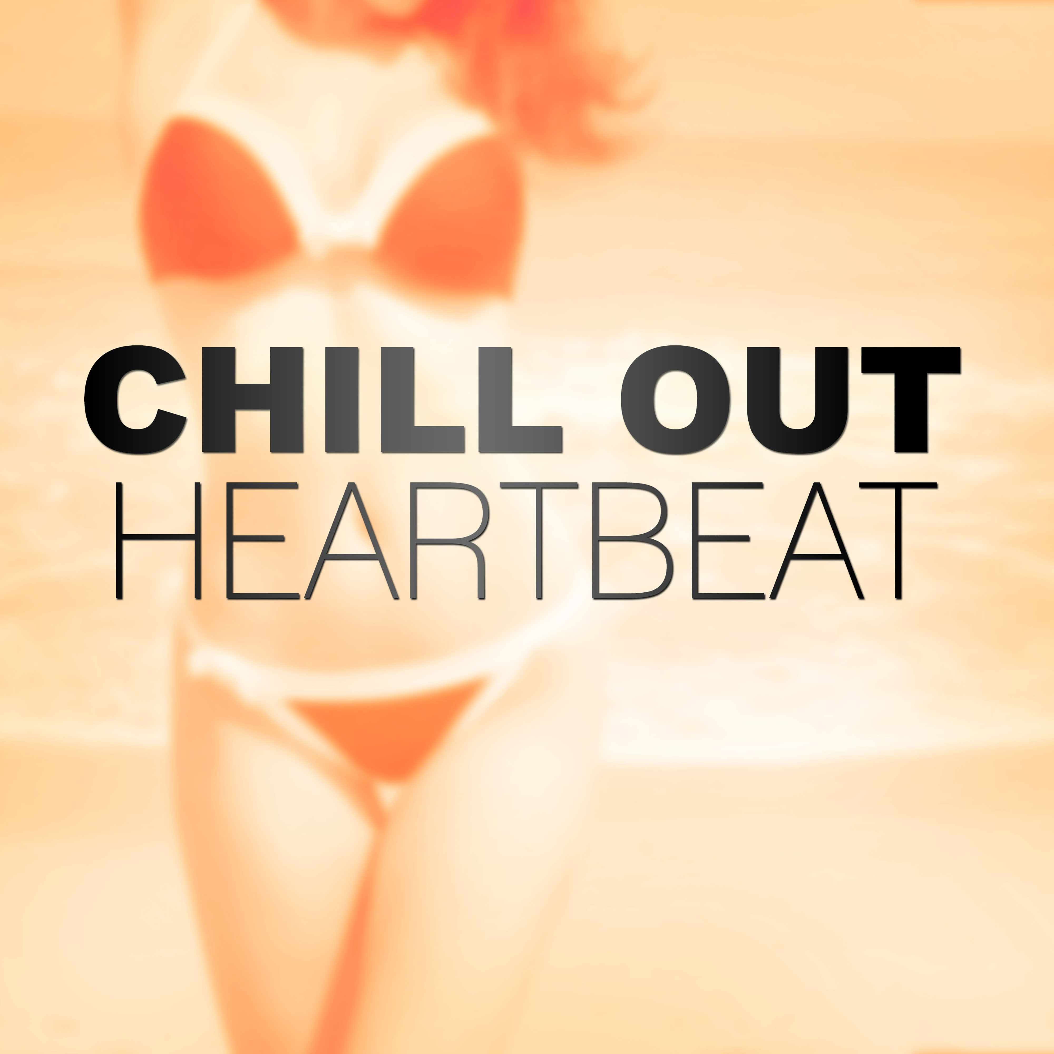 Chill Out Heartbeat  Ambient Chill Out Music, Open Bar  Chill Out Music, Summer Ibiza Chill Out, Finest Selection, Rest, Chill Bar Lounge