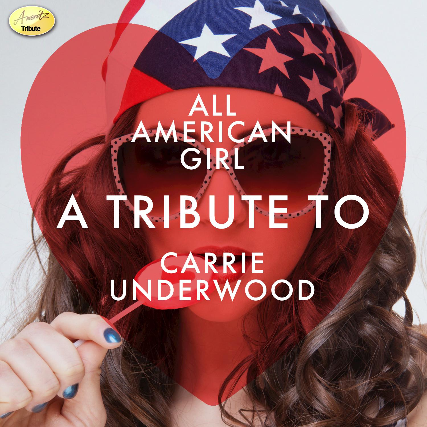 All American Girl - A Tribute to Carrie Underwood