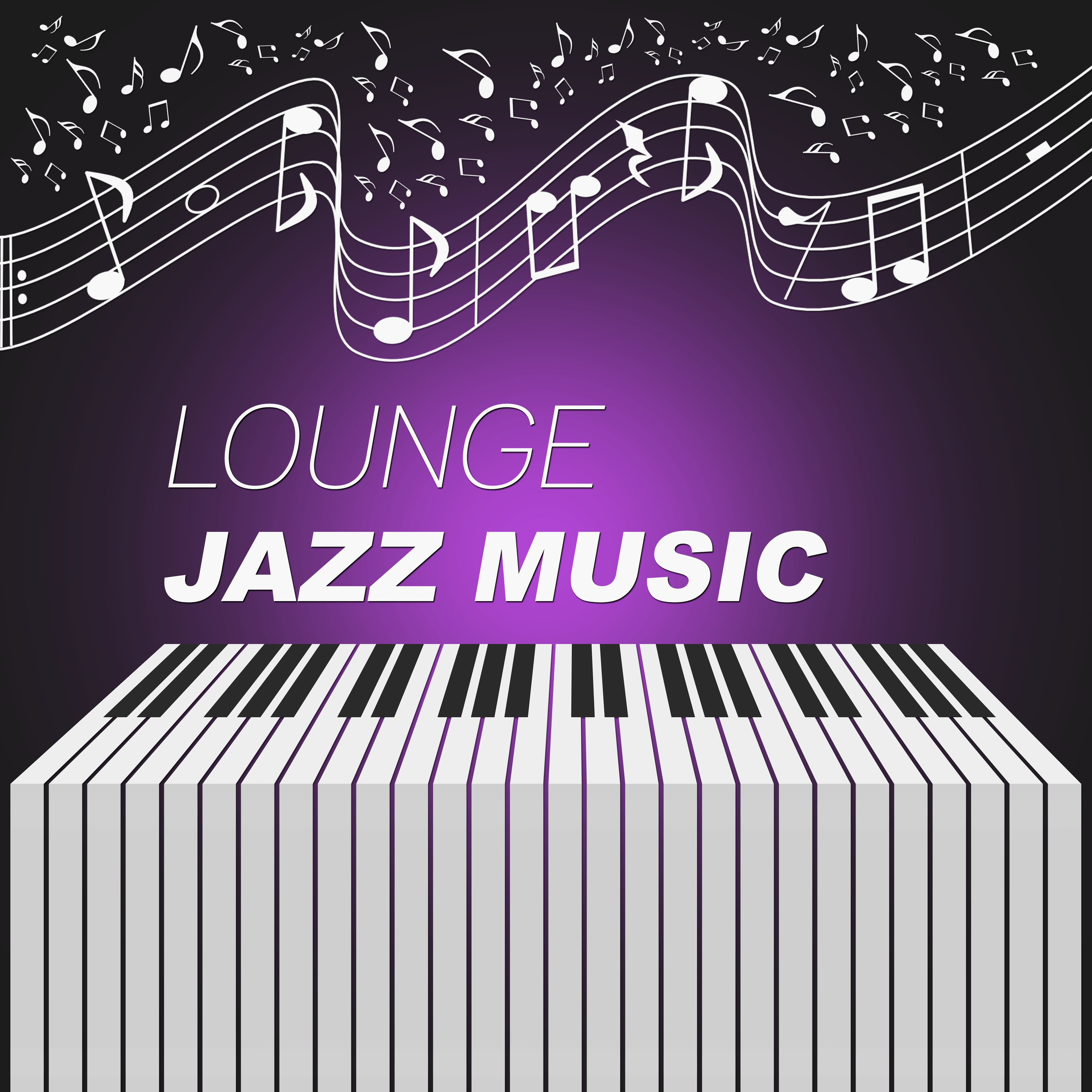 Lounge Jazz Music  Piano Jazz Music, Moody Jazz, Mellow Piano, Soft Chill Jazz