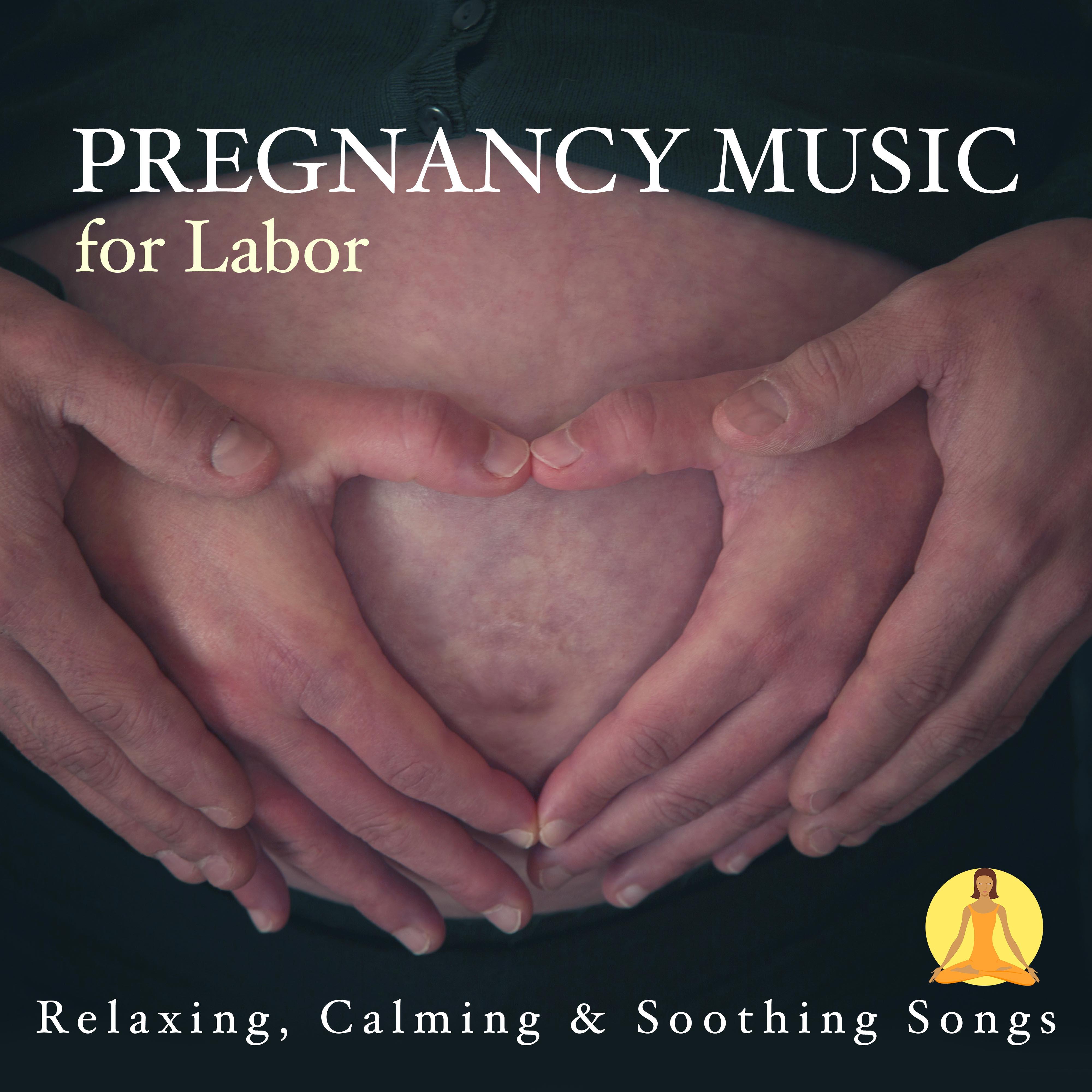 Pregnancy Music for Labor: Relaxing, Calming, Soothing Songs for Pregnant Mothers, Childbirth, Delivery & Sleeping Music Baby, New Age Meditation Relaxation Music
