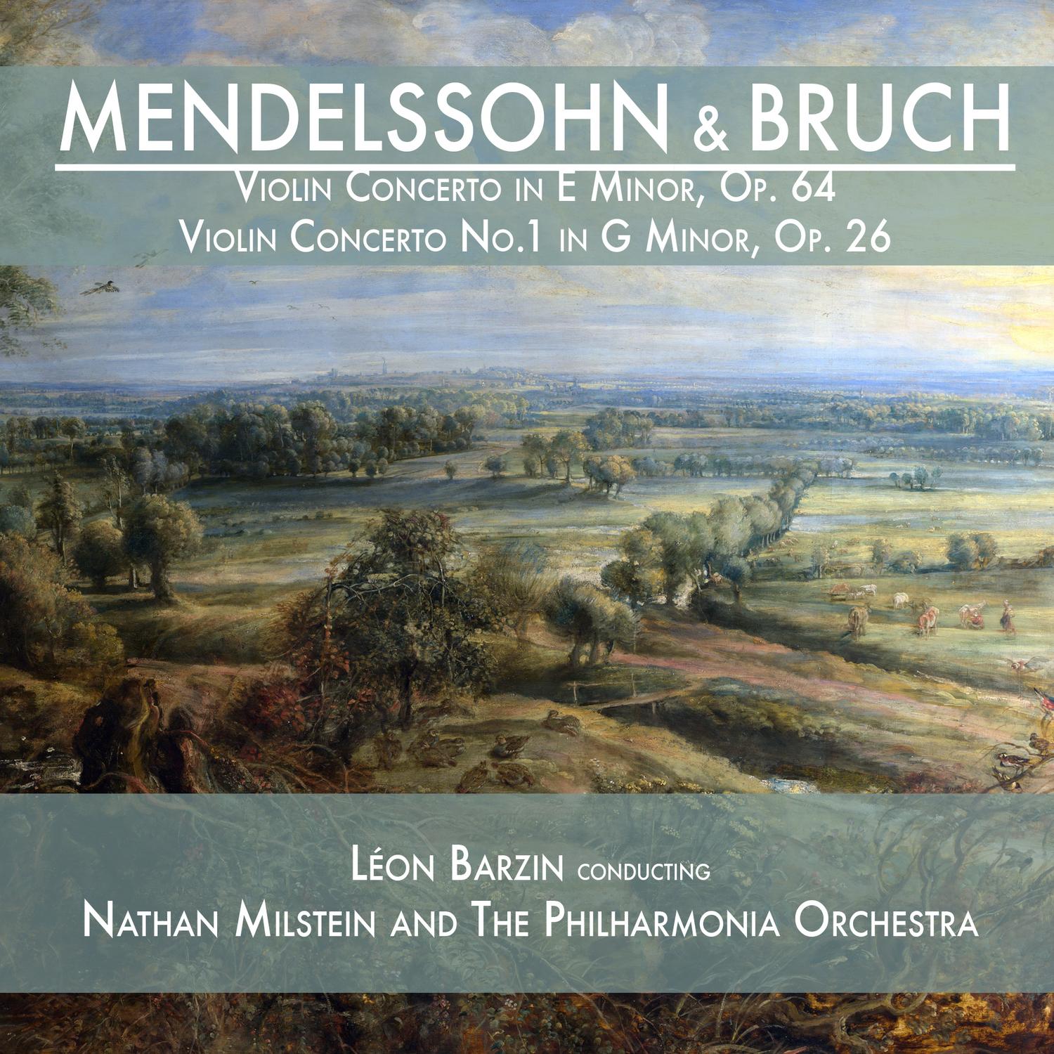 Mendelssohn: Violin Concerto in E Minor, Op. 64 & Bruch: Violin Concerto No.1 in G Minor, Op. 26
