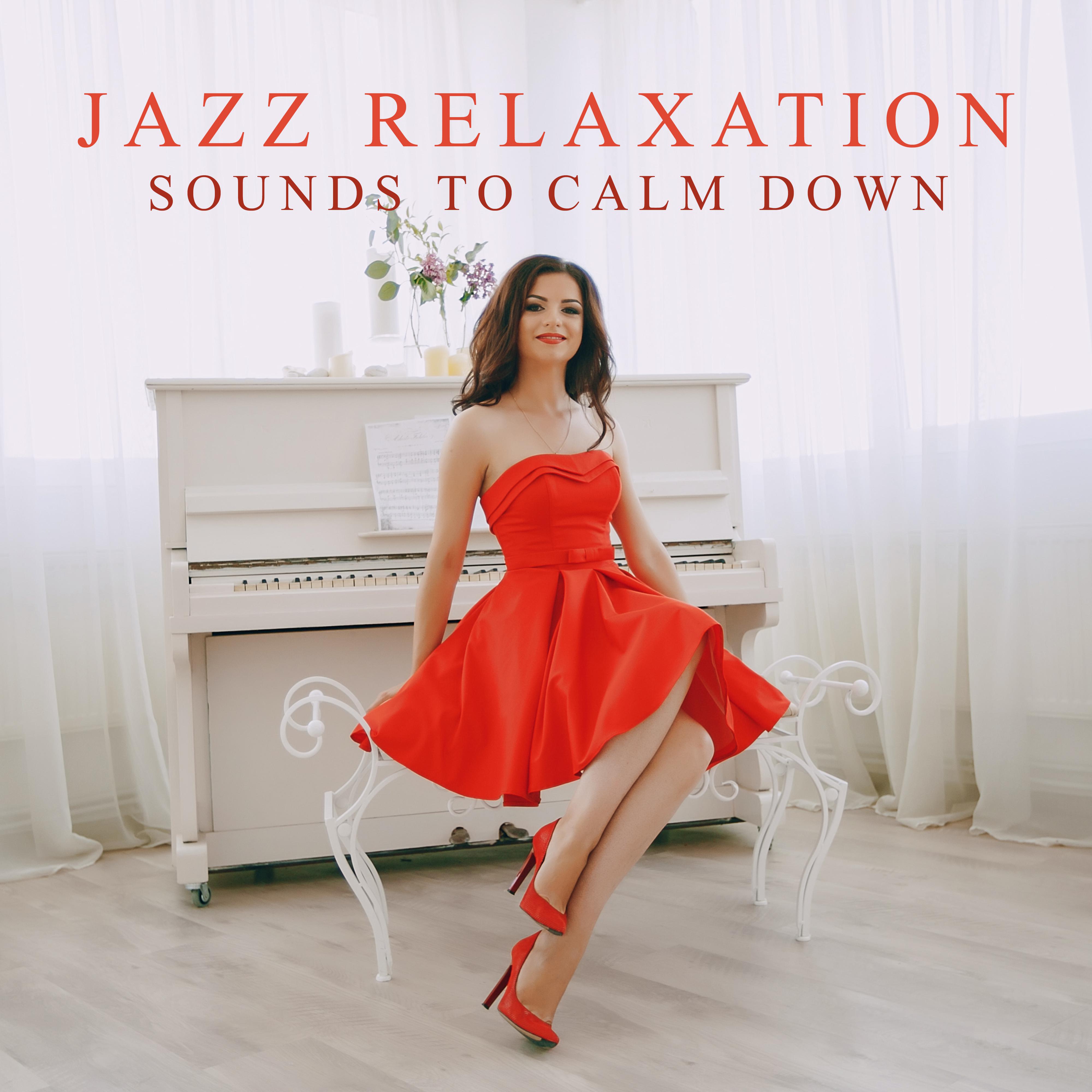 Jazz Relaxation Sounds to Calm Down