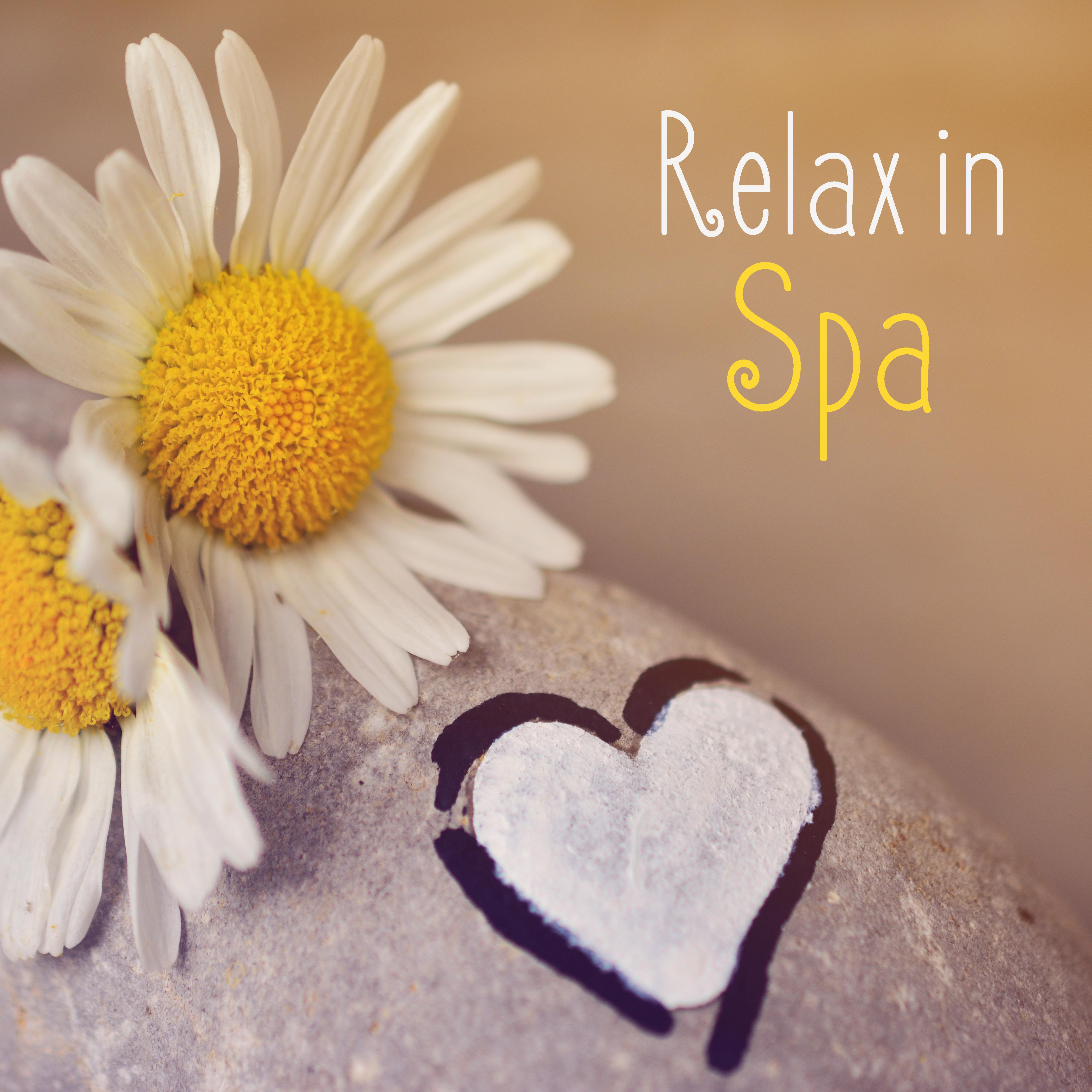 Relax in Spa  Music for Massage, Spa Relaxation, Easy Listening, Sounds to Calm Down, Nature Relaxation