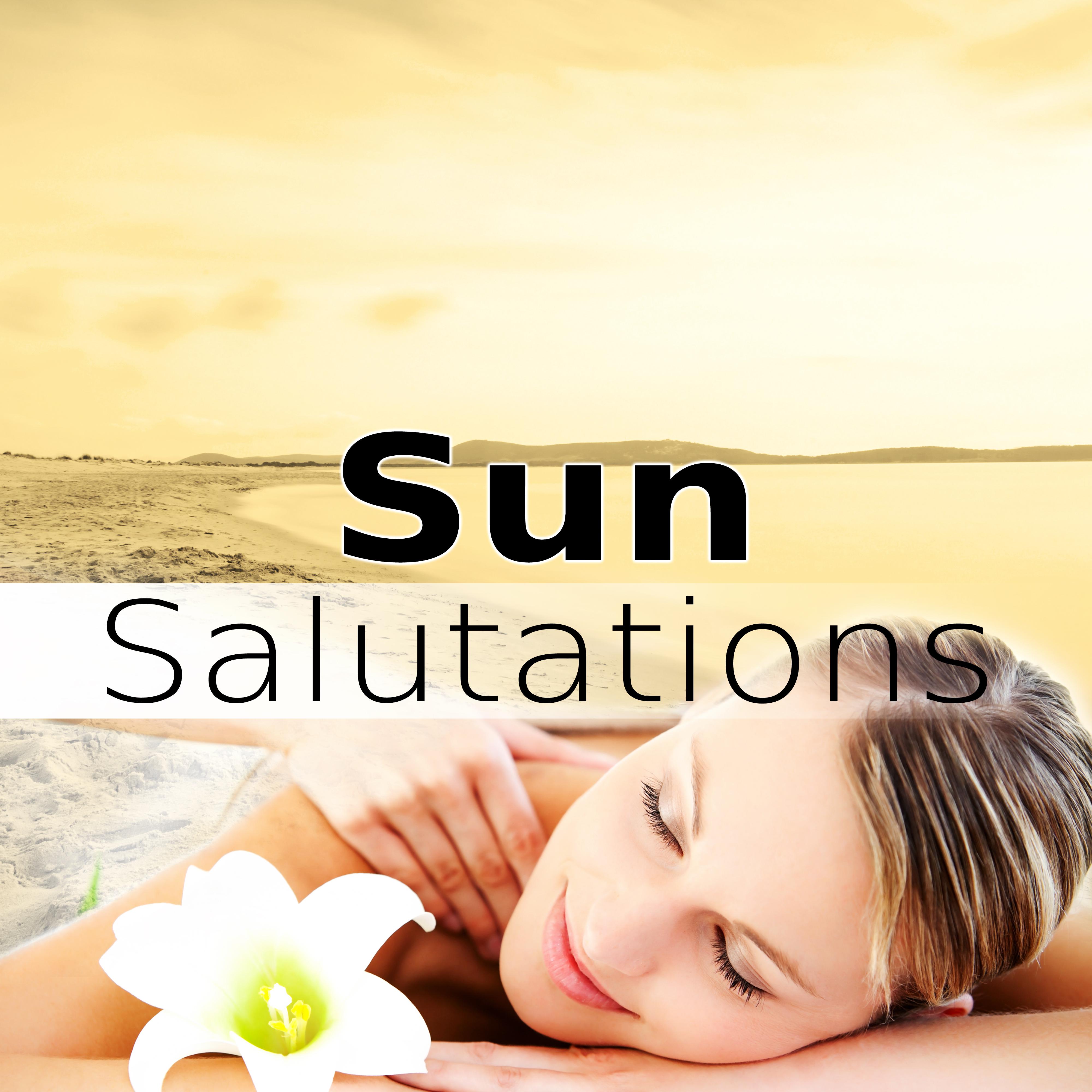 Sun Salutations  Relaxing Music for Massage, New Age  Healing, Serenity Spa Music for Relaxation Meditation