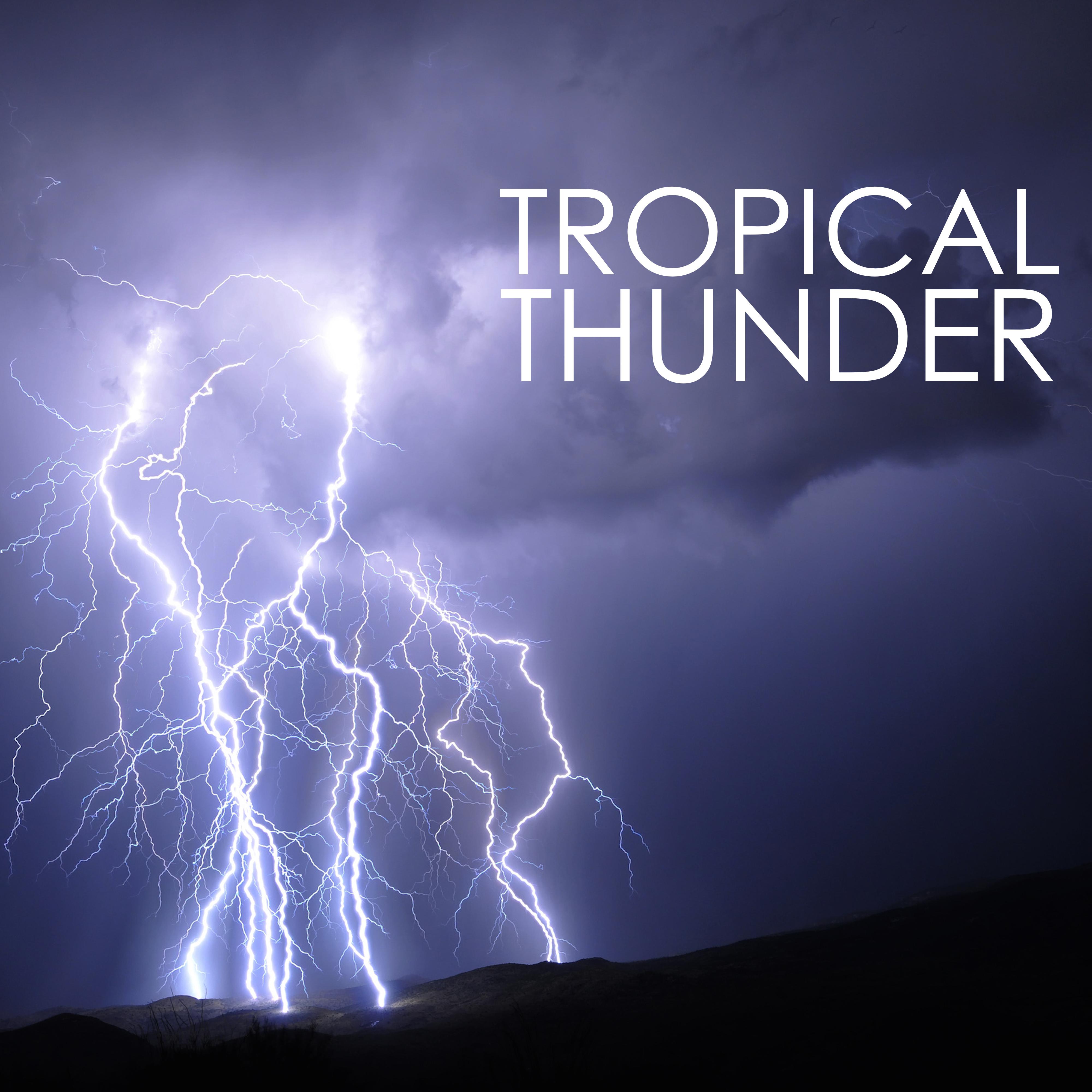 Tropical Thunder - New Age Music with Nature Sounds of Rain and Thunderstorm Sounds