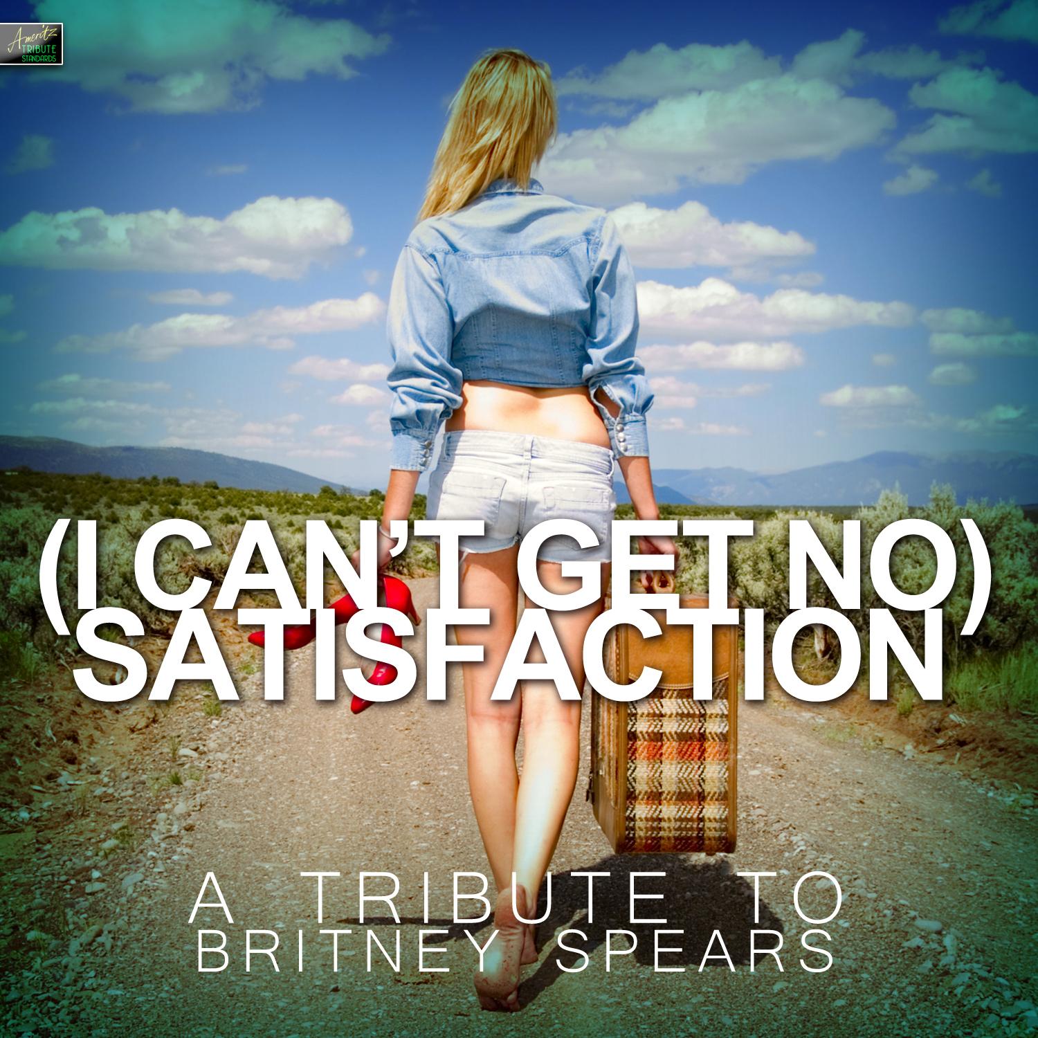 (I Can't Get No) Satisfaction - A Tribute to Britney Spears