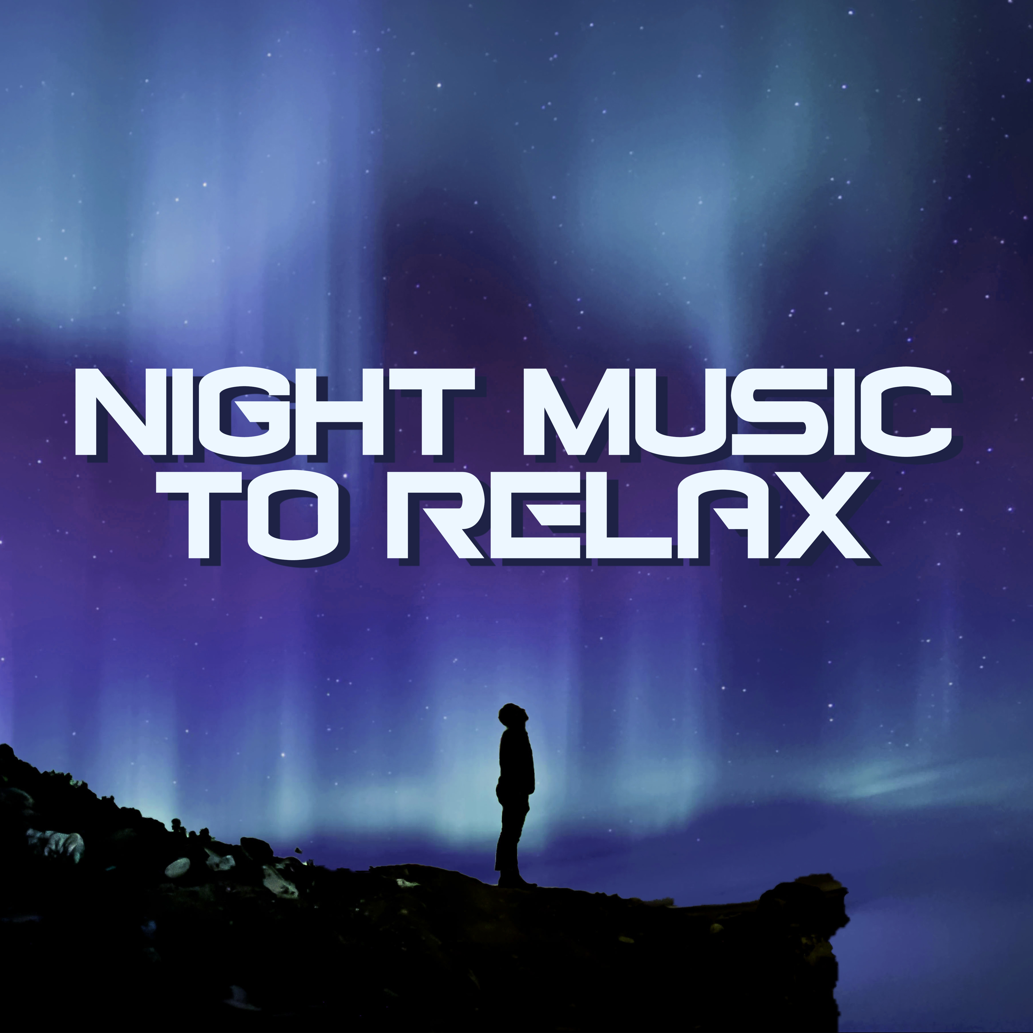 Night Music to Relax  New Age Music to Dreaming, Healing Sounds, Stress Relief, Soft Melodies