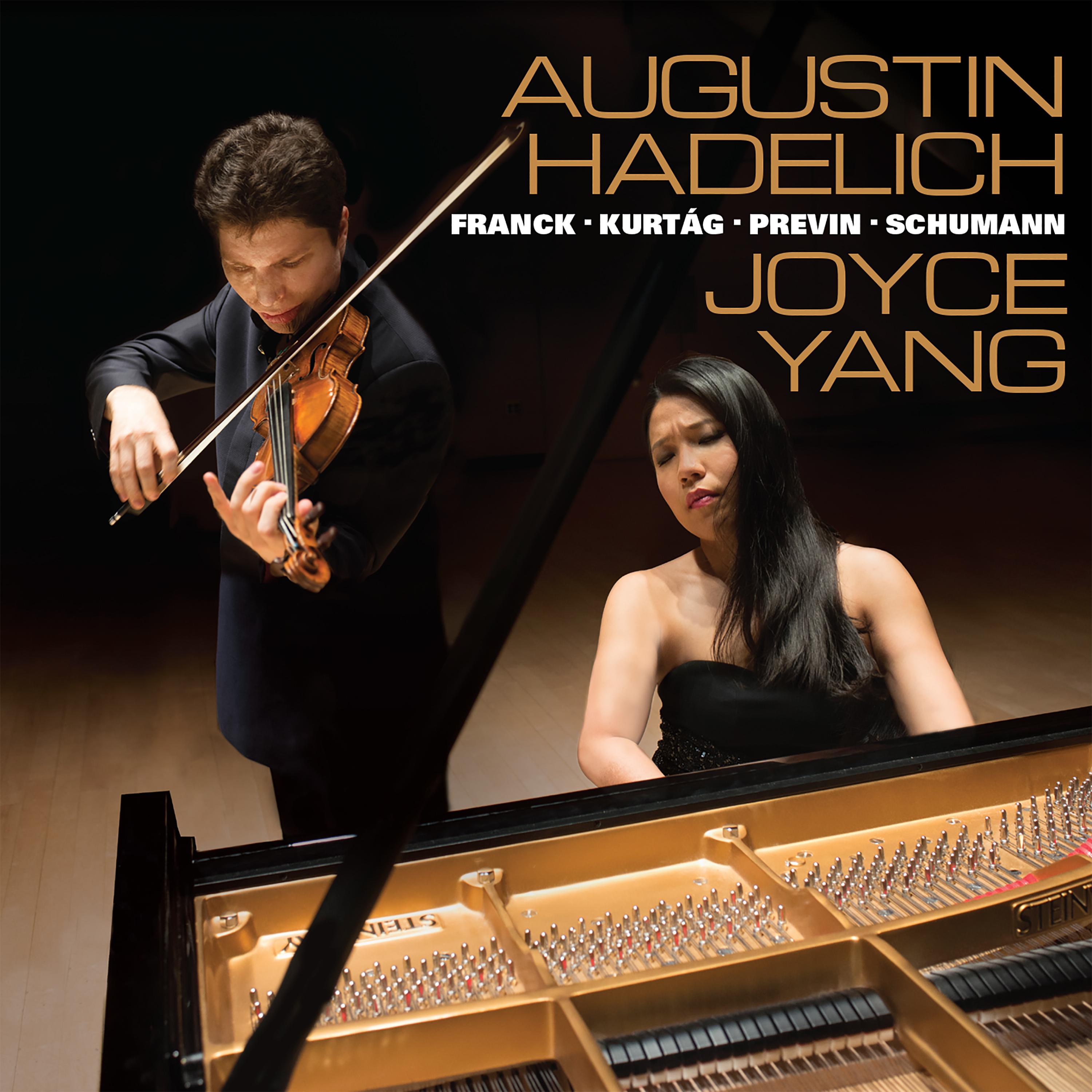 Augustin Hadelich and Joyce Yang: Works by Franck, Kurta g, Previn, Schumann