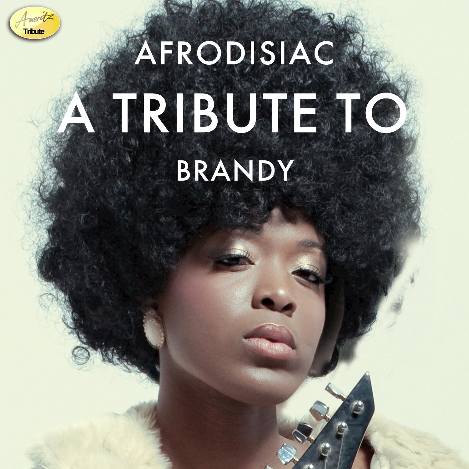 Afrodisiac - A Tribute to Brandy