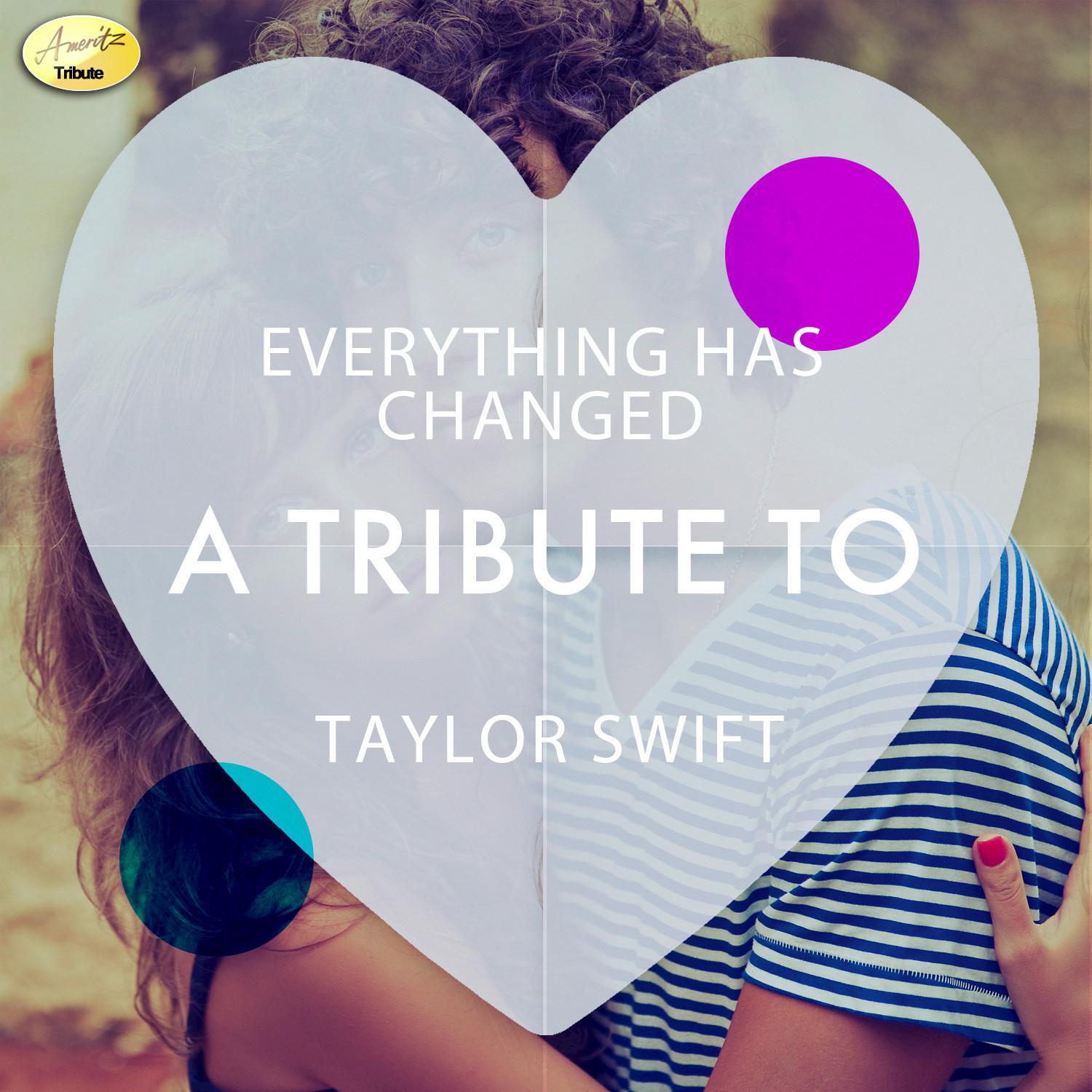 Everything Has Changed - A Tribute to Taylor Swift
