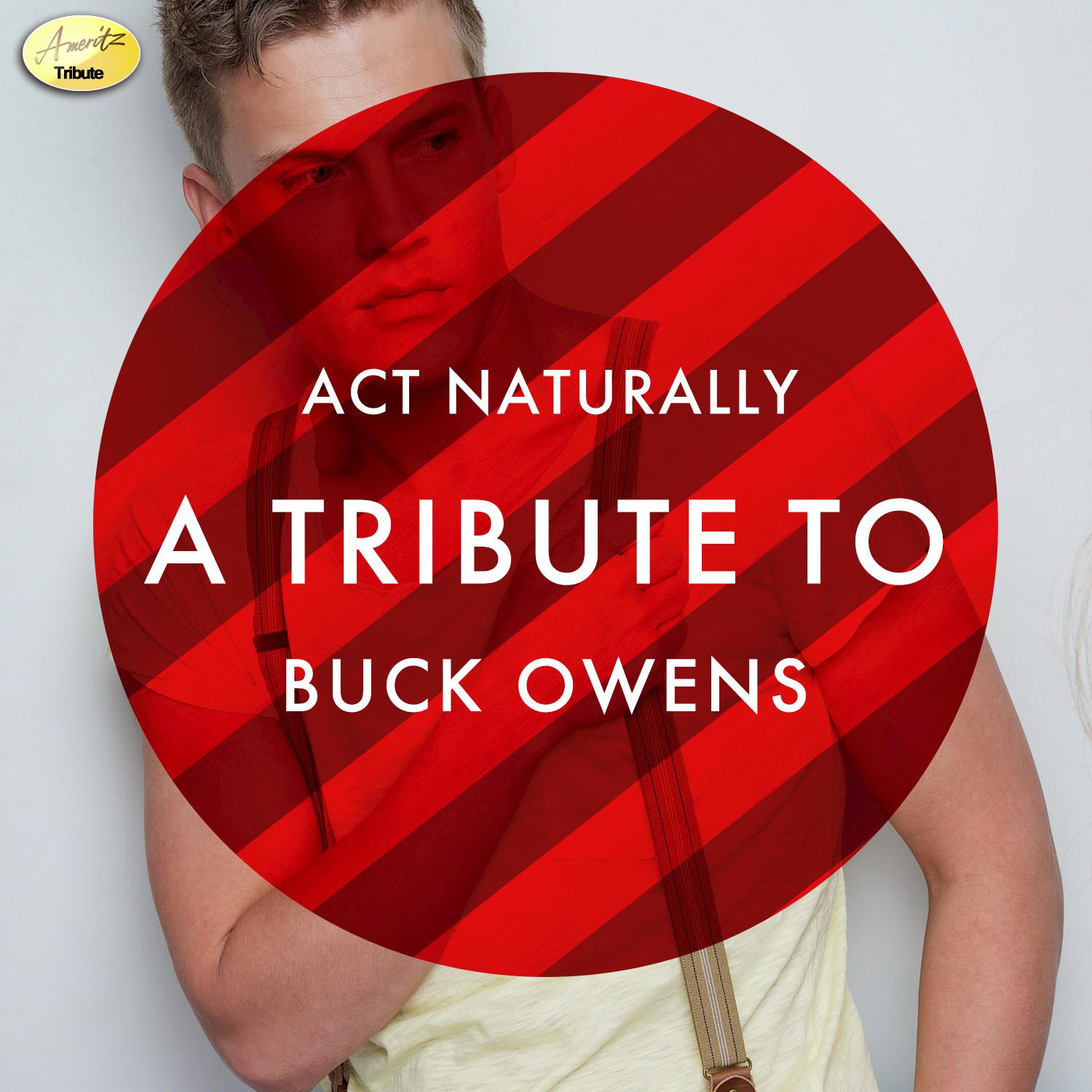 Act Naturally - A Tribute to Buck Owens