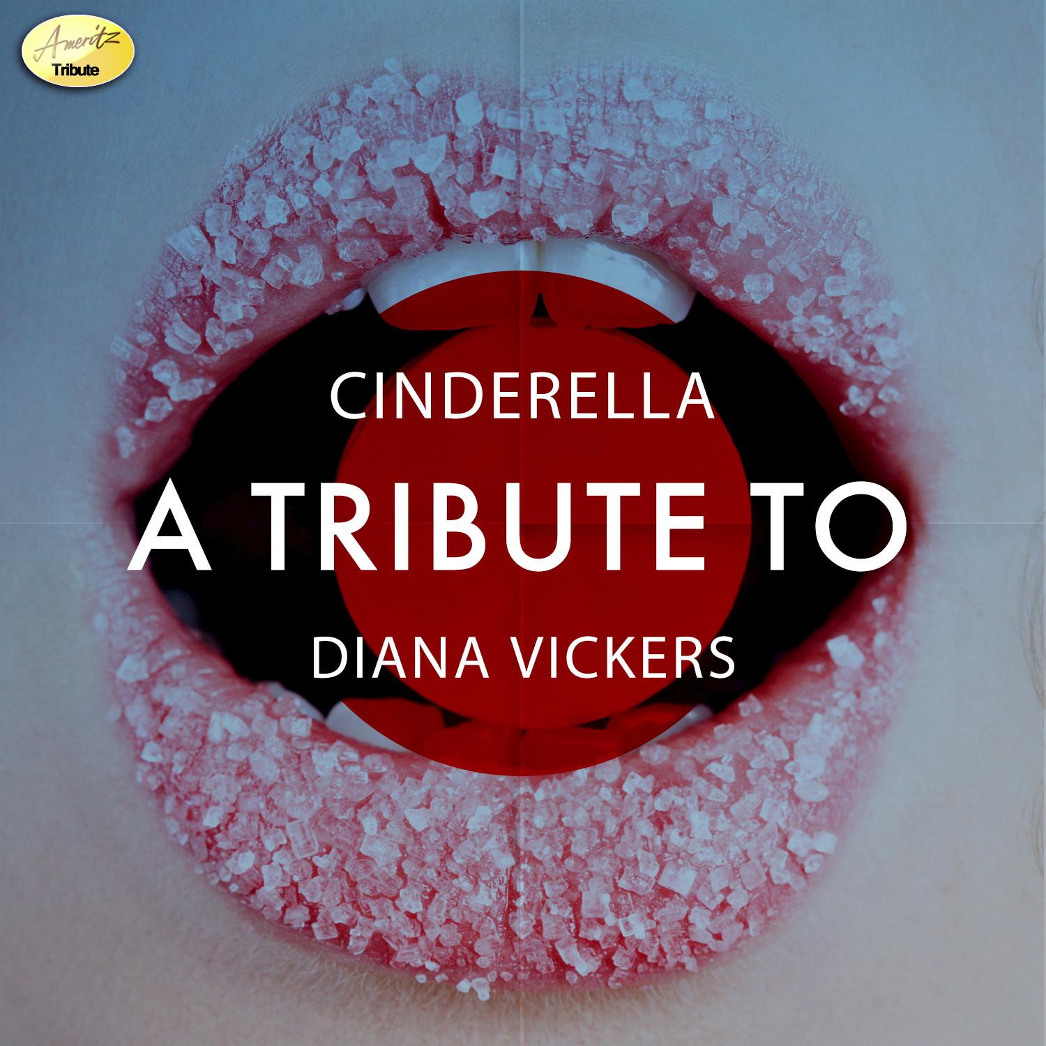 Cinderella - A Tribute to Diana Vickers