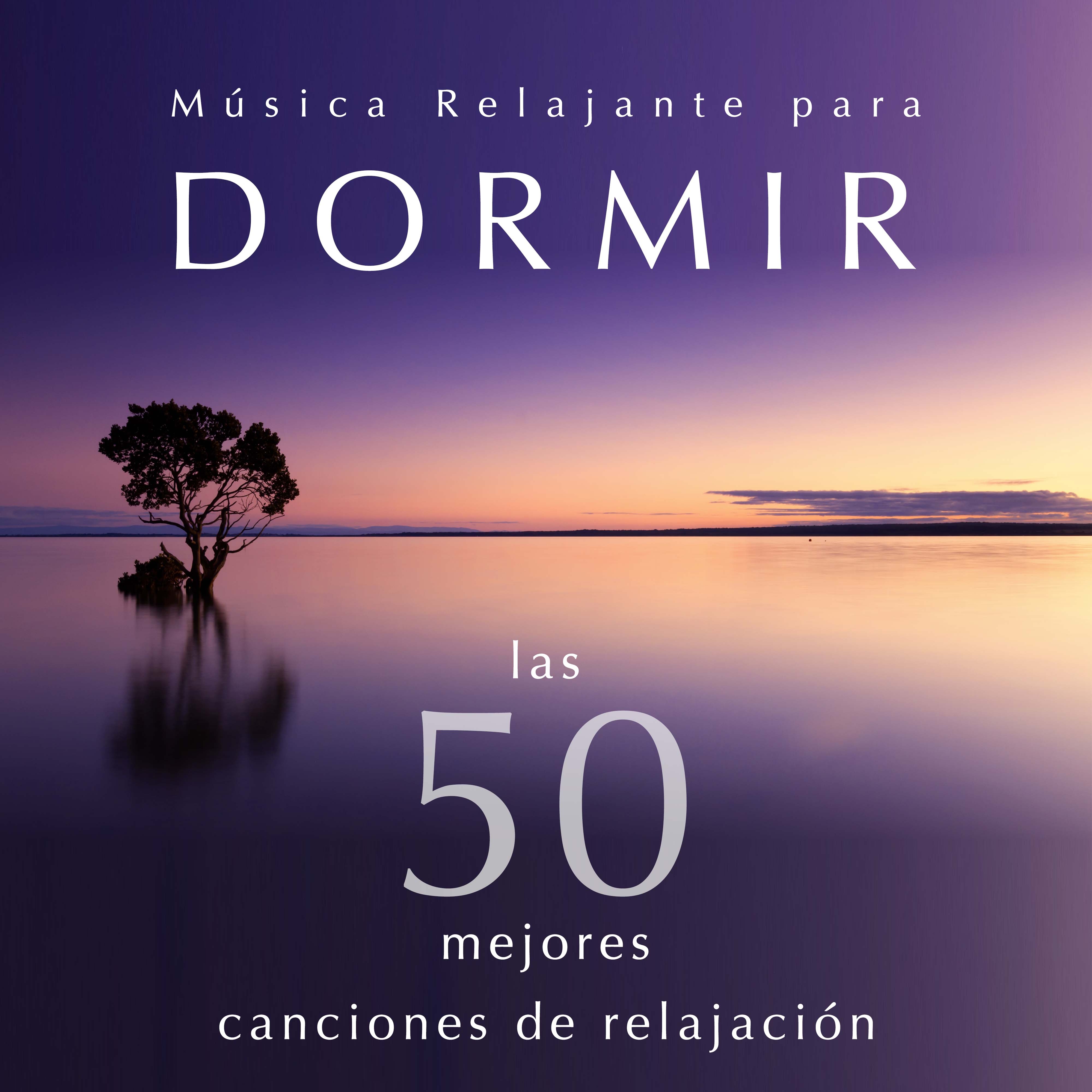 Mu sica Relajante para Dormir  Las 50 Mejores Canciones de Relajacion New Age para la Serenidad y la Paz Interior. Musica Instrumental como Remedio para la Ansiedad