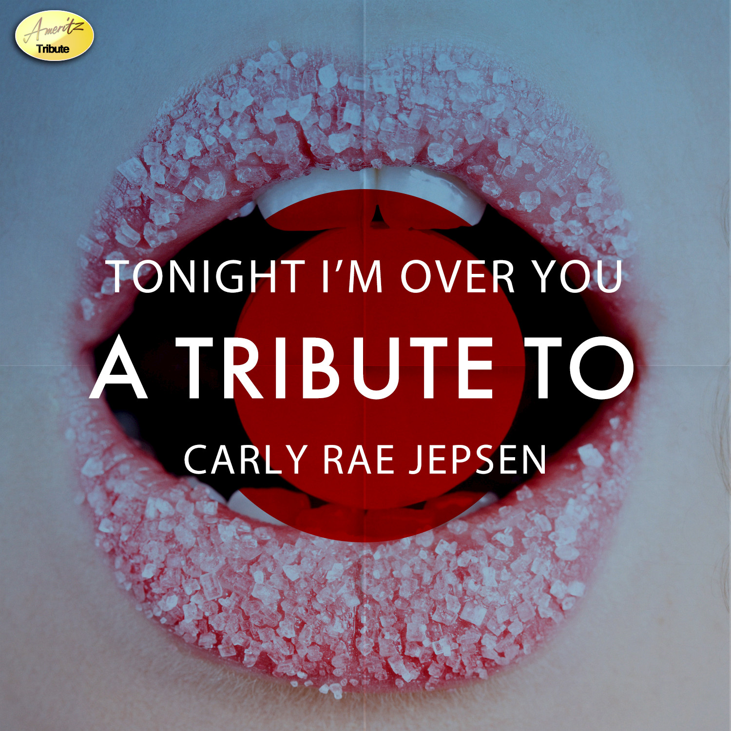 Tonight I'm over You - A Tribute to Carly Rae Jepsen
