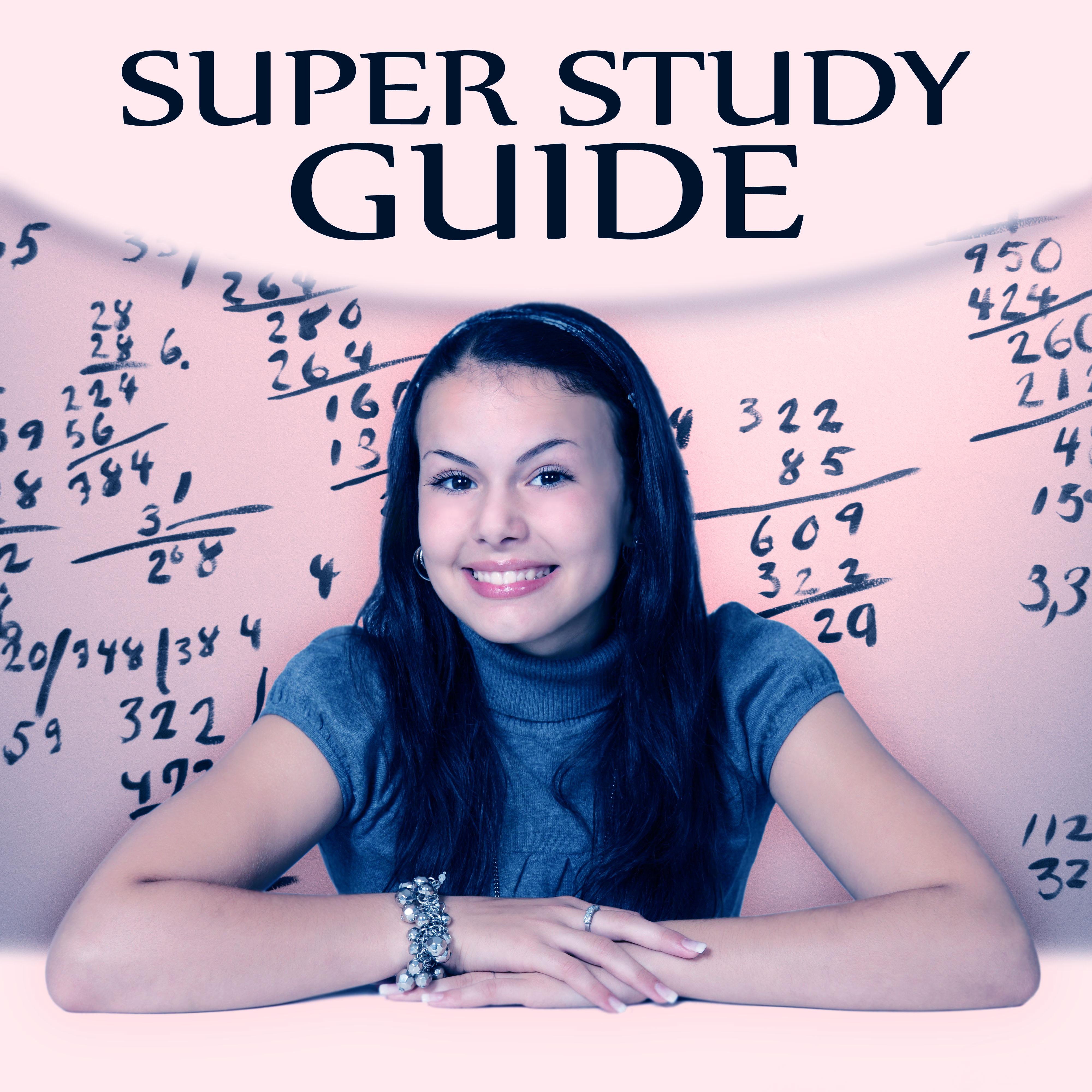 Super Study Guide - Brain Exercises, Increase Concentration, Learning Room, Background Music for Learning, Study Skills