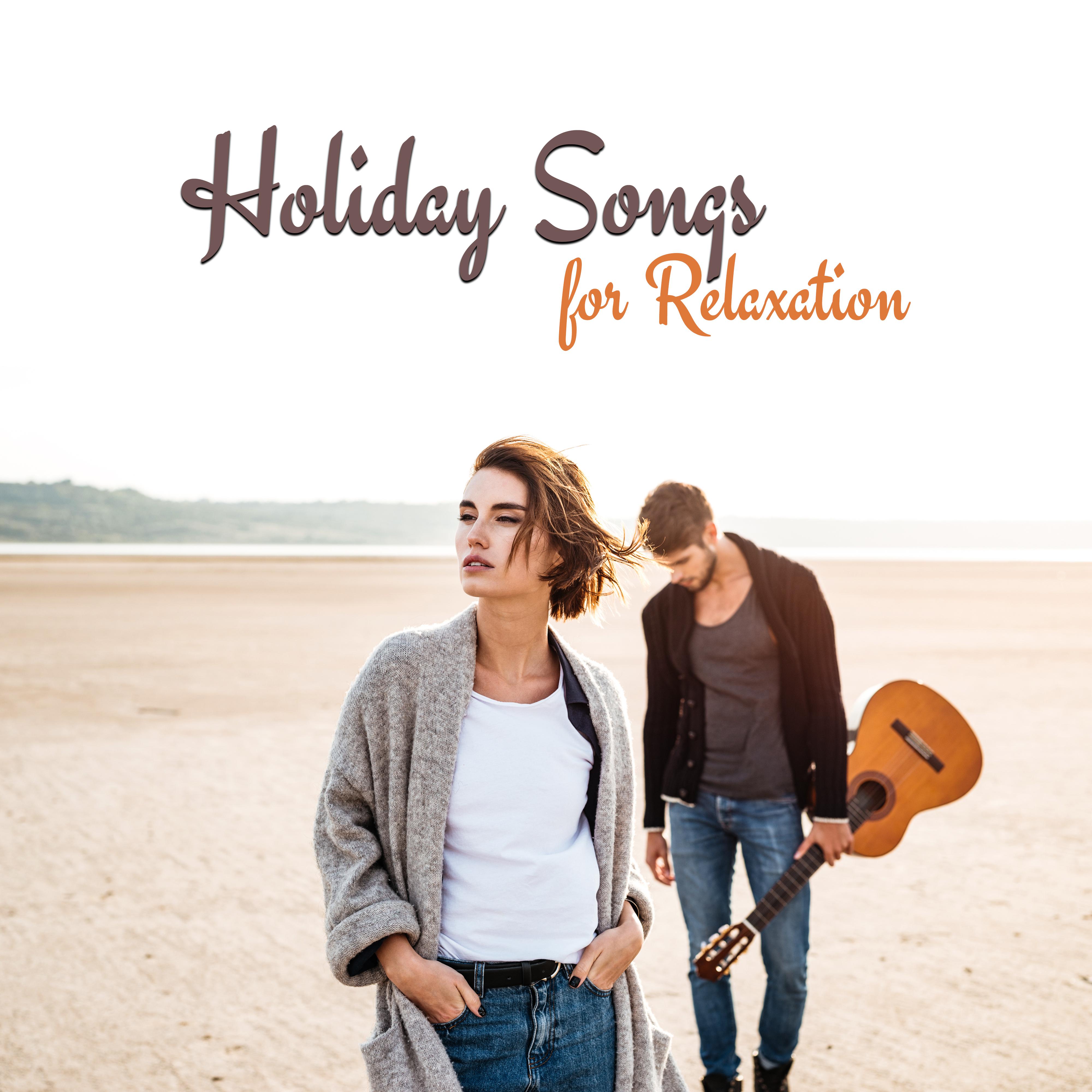 Holiday Songs for Relaxation  Sunny Beach, Chill Paradise, Soft Vibes, Chill House, Ibiza Lounge, Ambient Summer, Rest