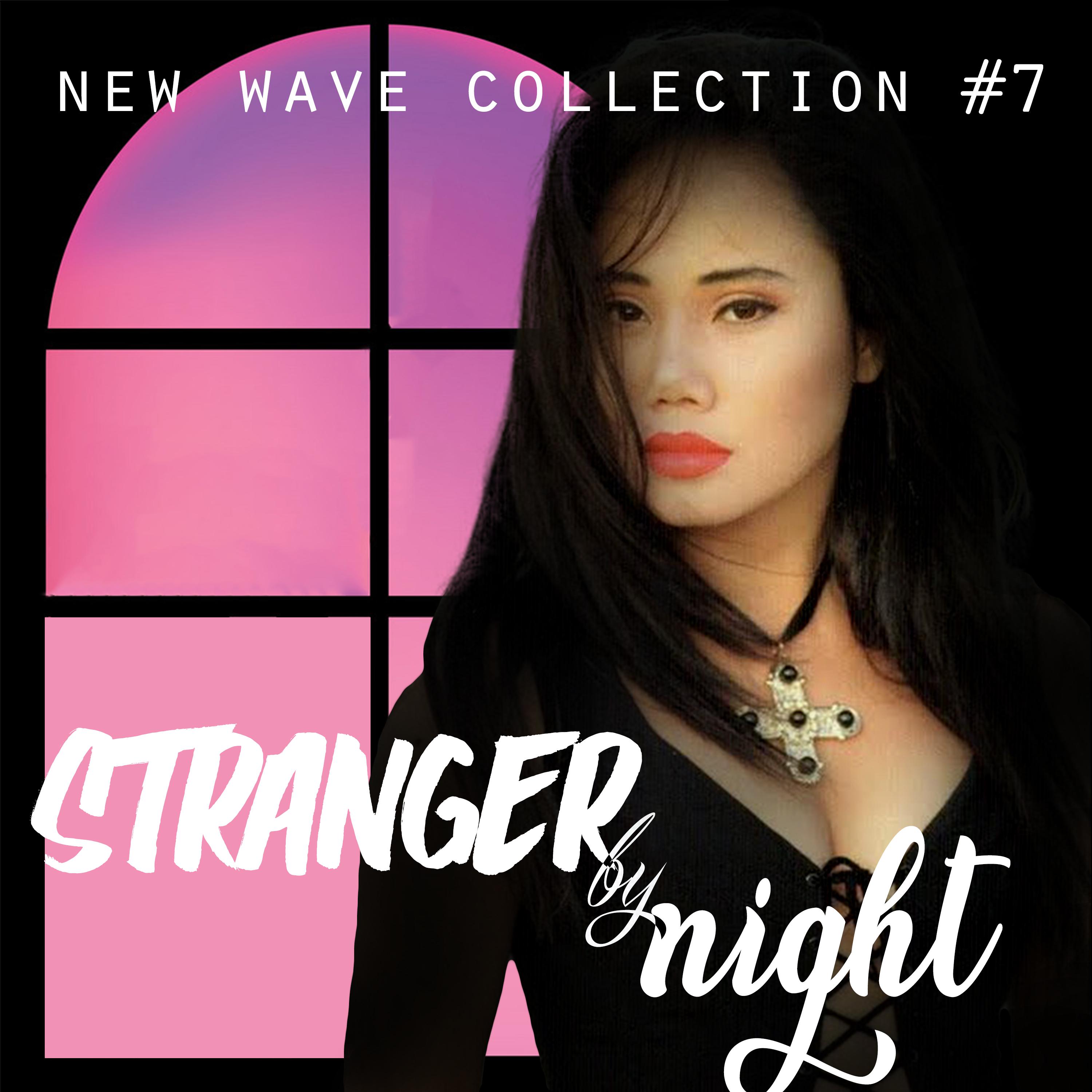 New Wave Collection #7 - Stranger by Night