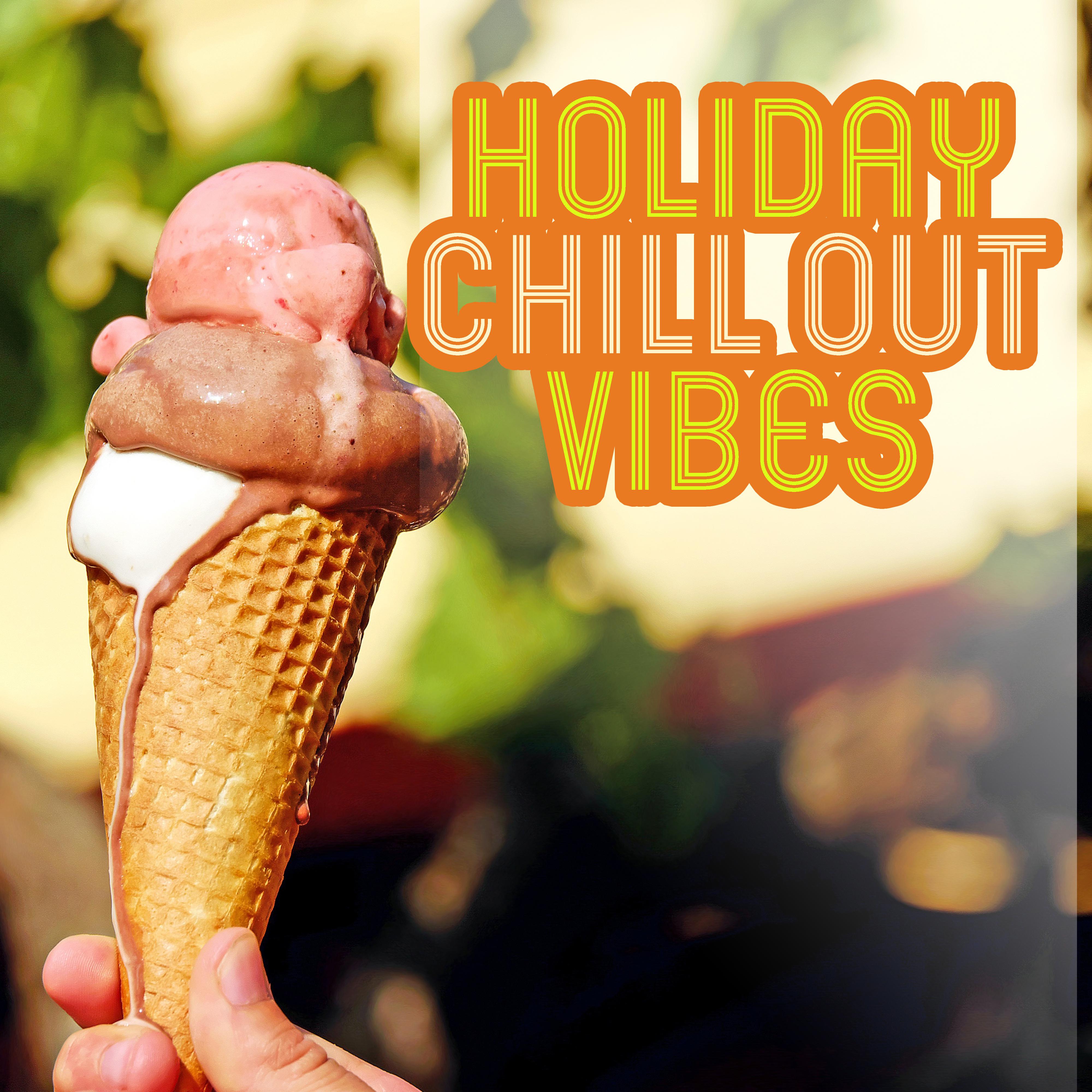 Holiday Chill Out Vibes  Chill Out Music, Summer Beach Rest, Easy Listening, Spiritual Calmness