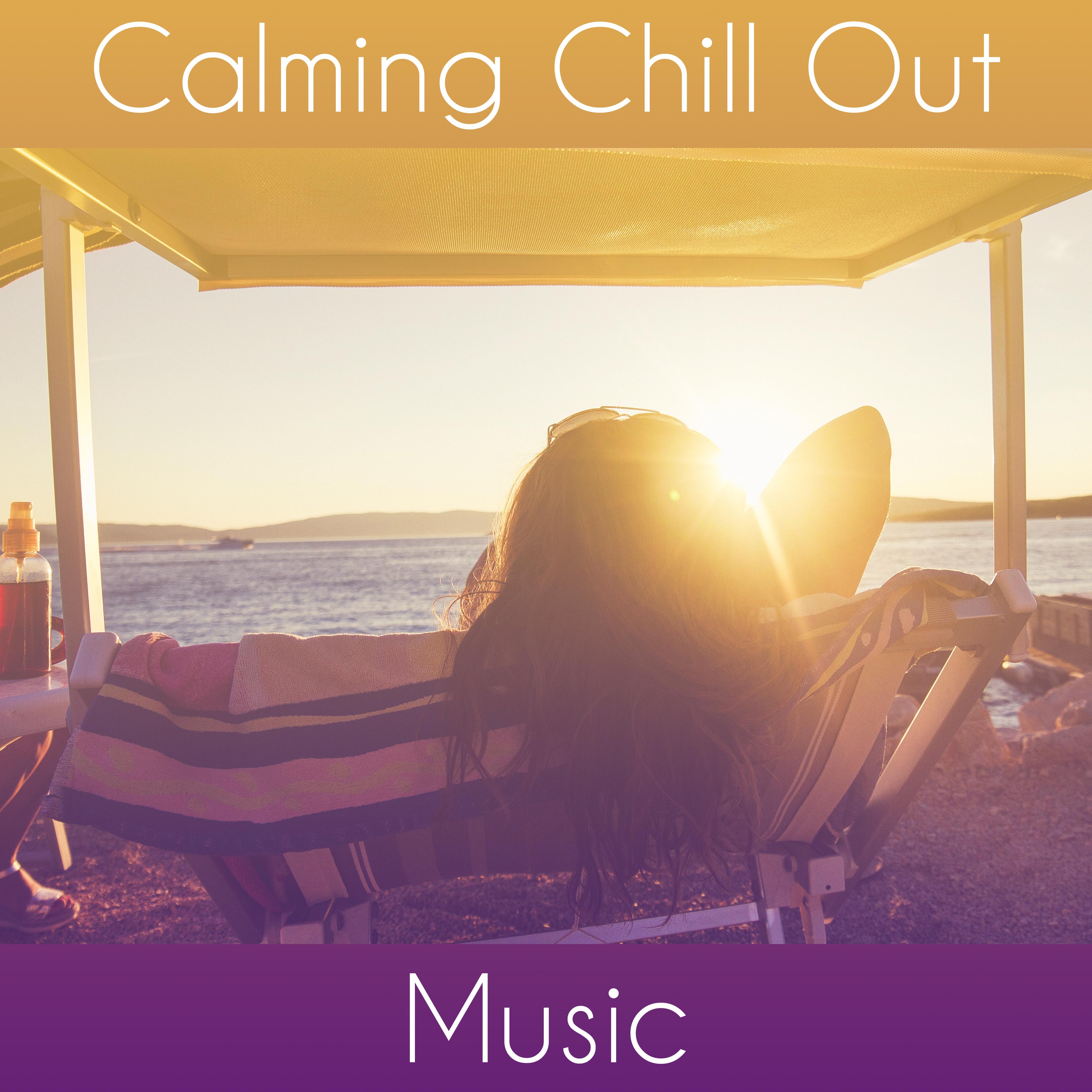 Calming Chill Out Music  Rest on the Beach, Chillout Sounds, Music to Calm Down, Chill Out Vibes