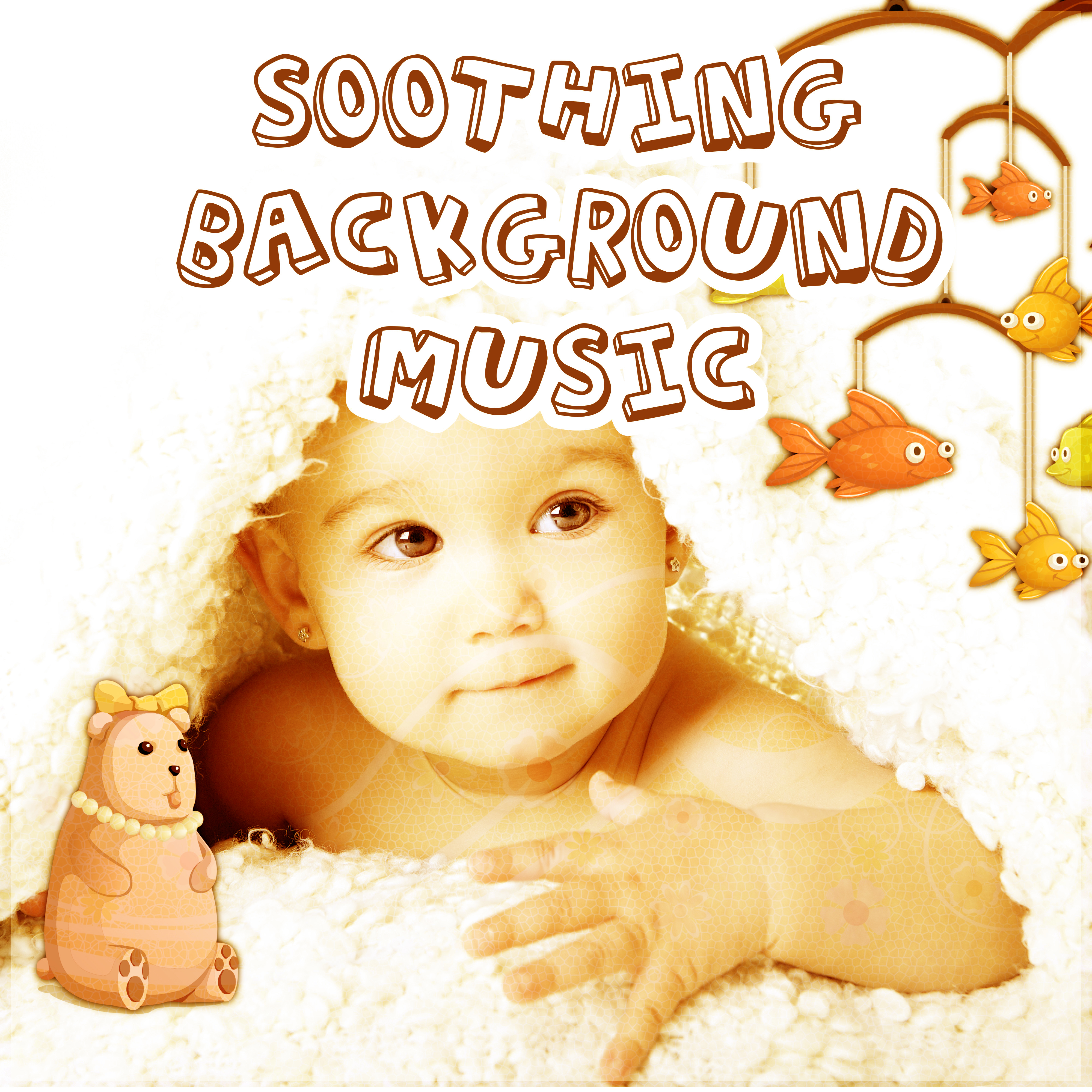 Soothing Background Music  Quiet Night With Your Baby, Calm Sounds for Child, Baby Sleep, Relaxing Music for Baby to Stop Crying, Fall Asleep and Sleep Through the Night