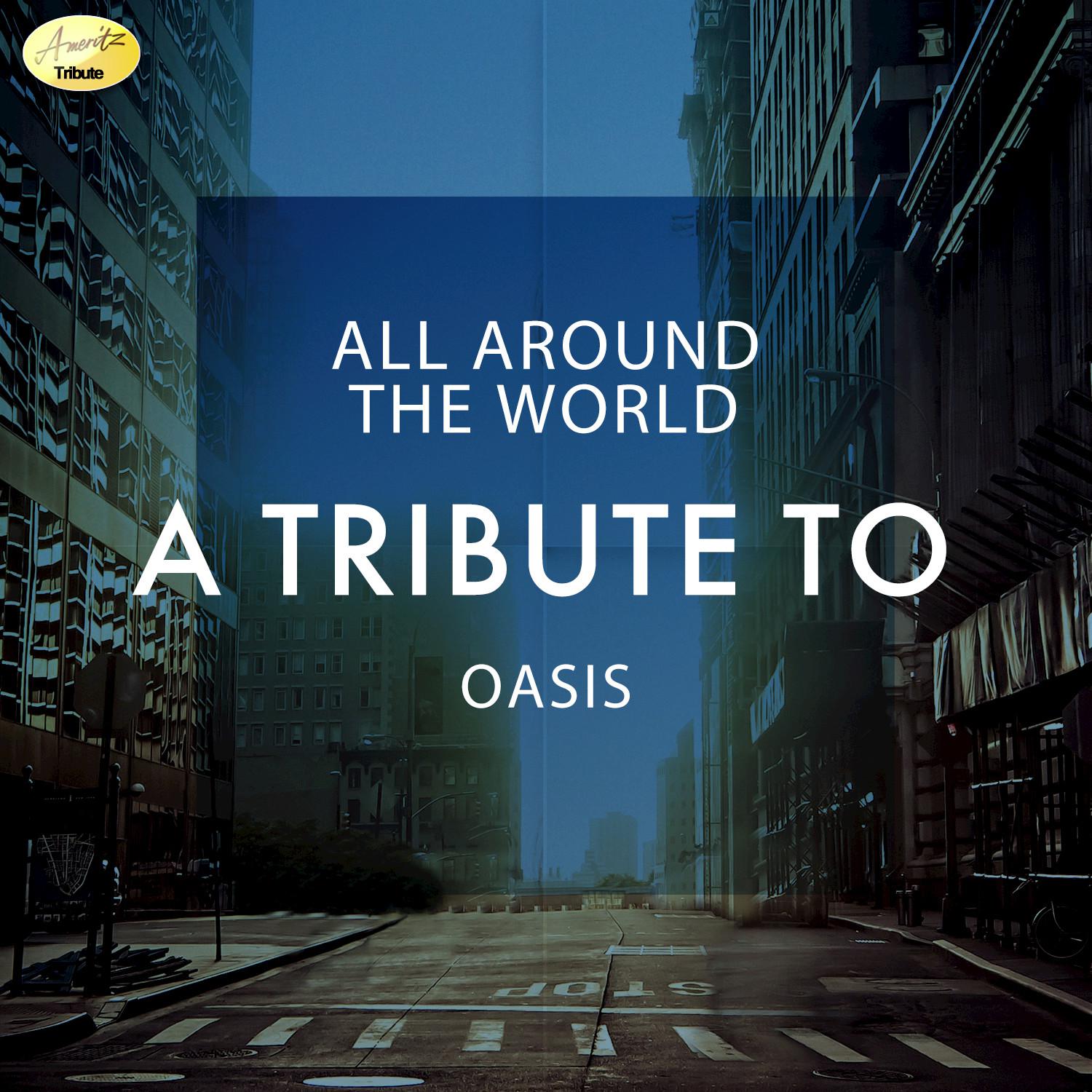All Around the World - A Tribute to Oasis