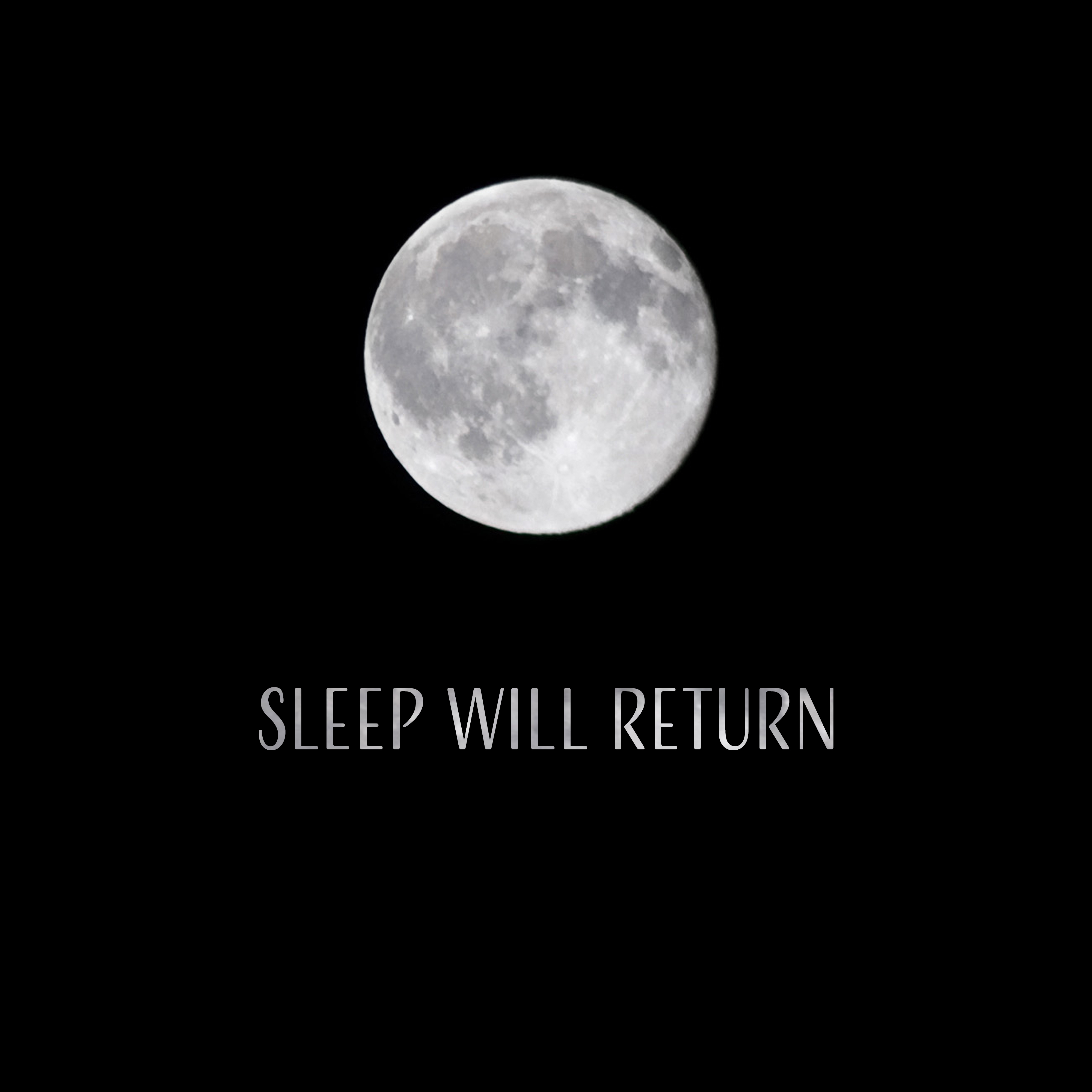 Sleep Will Return  Music for Deep Sleep, Sleepless Nights, Cure Insomnia, Relaxation, Relief Stress