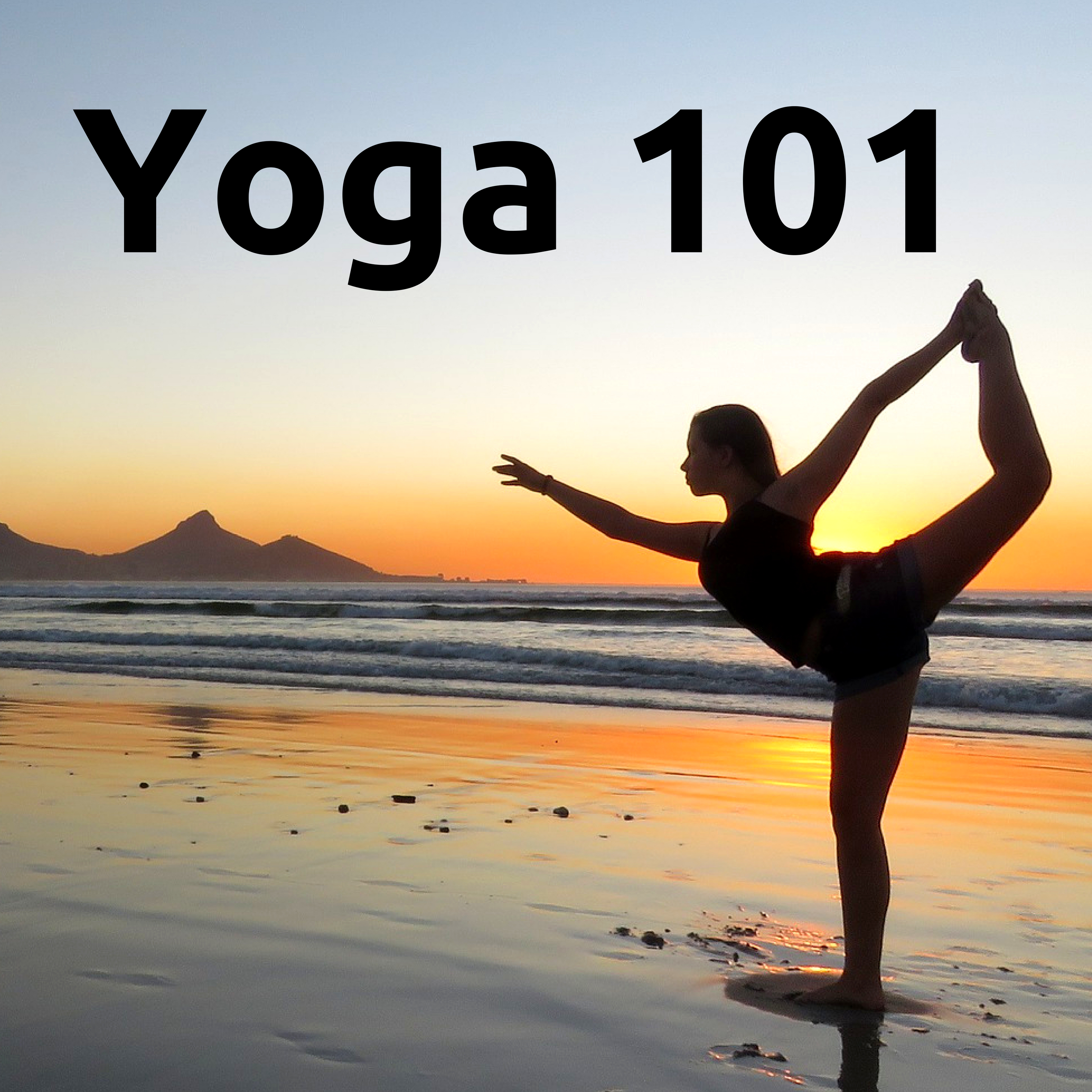 Yoga 101 Relaxing Music - Daily Yoga Practice