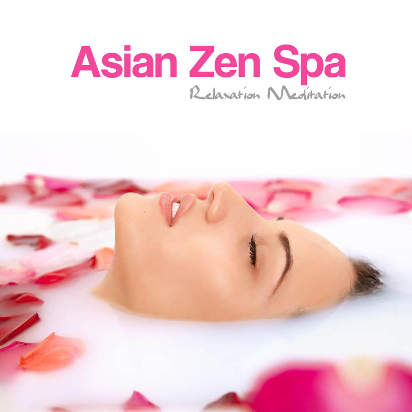 Asian Zen Spa Relaxation Meditation: Asian Zen Spa Music for Relaxation, Meditation, Massage, Yoga, Relaxation Meditation, Sound Therapy, Restful Sleep and Spa Relaxation
