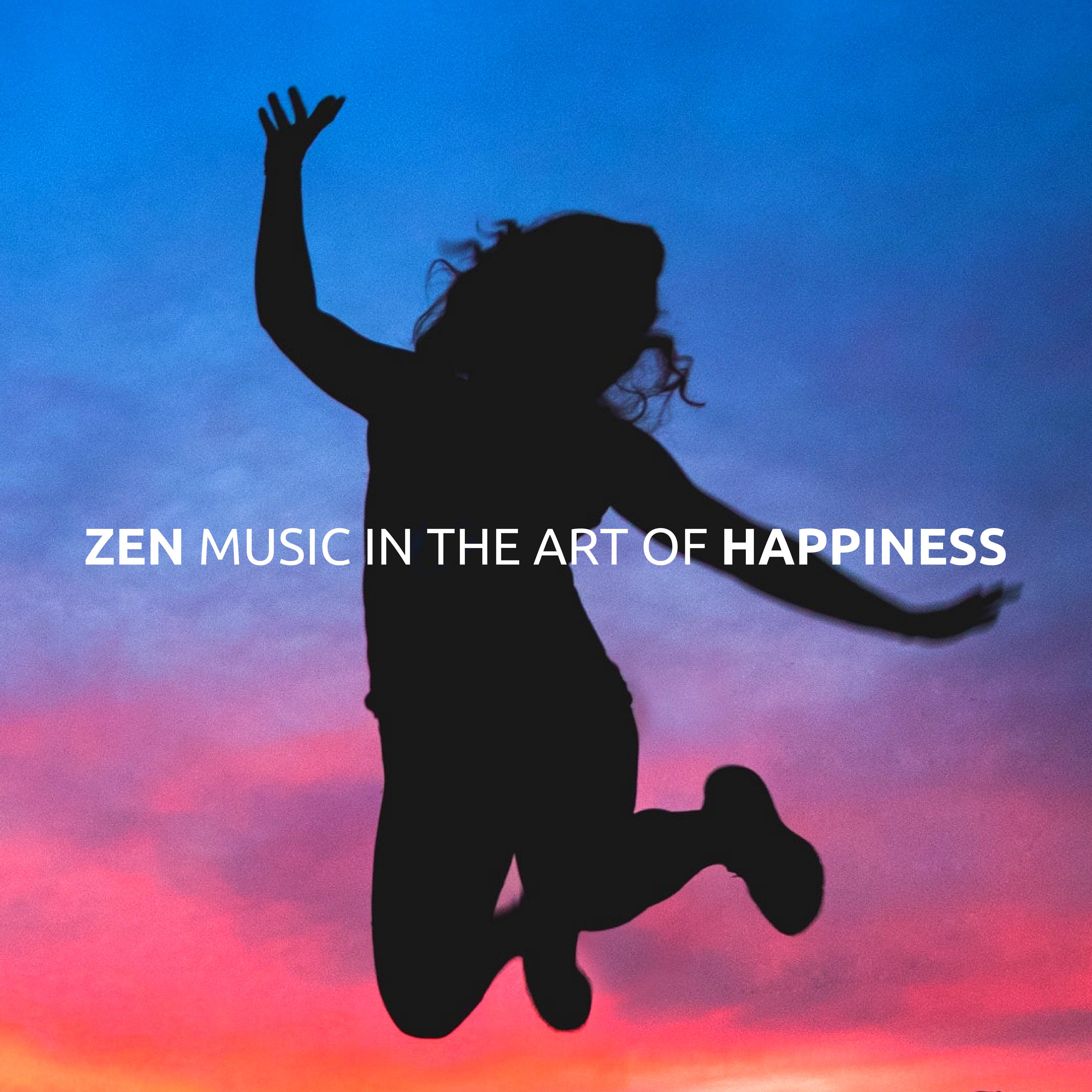 Zen Music in the Art of Happiness - Find Calm and Relaxation with the Best Buddhist Tracks