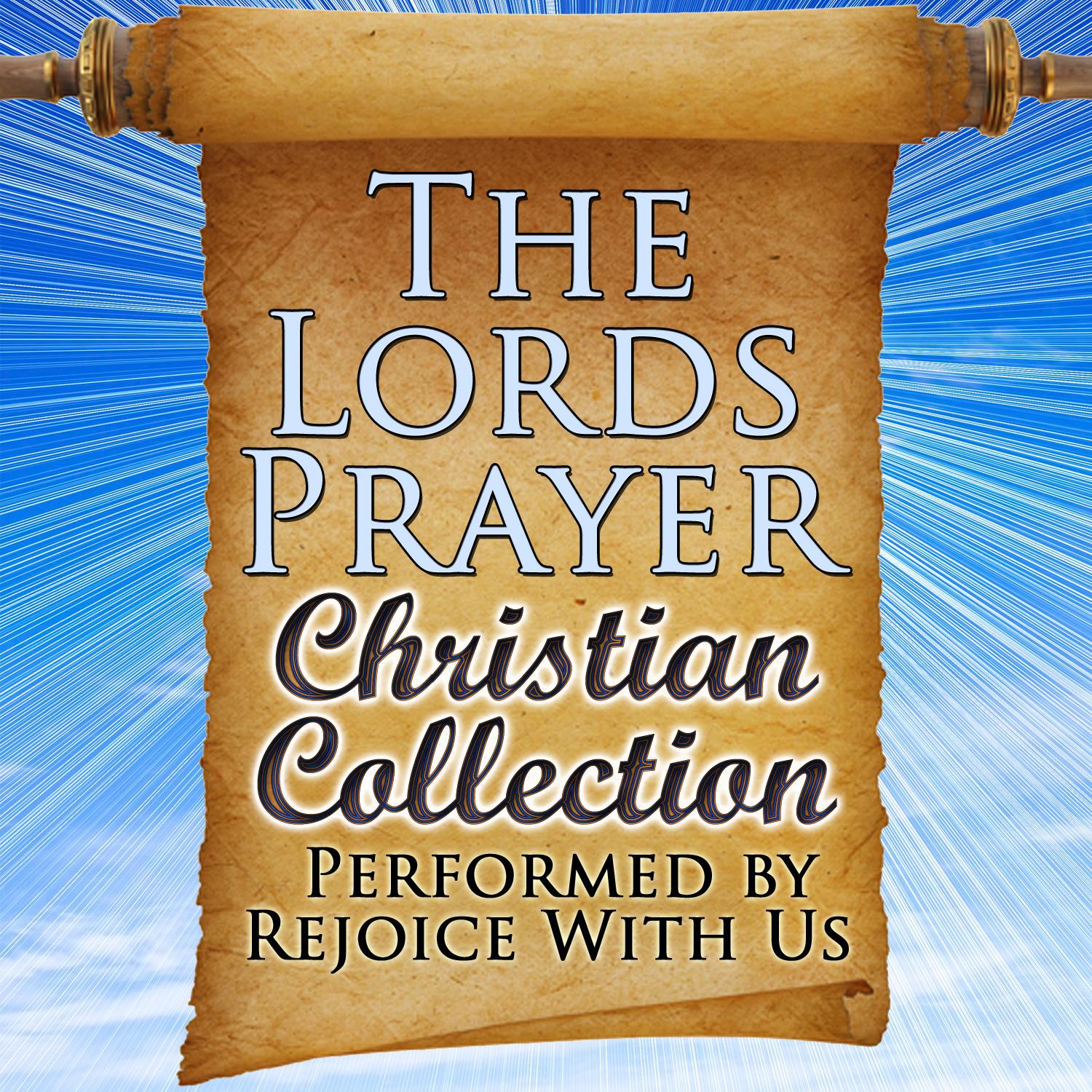 The Lords Prayer: Christian Collection