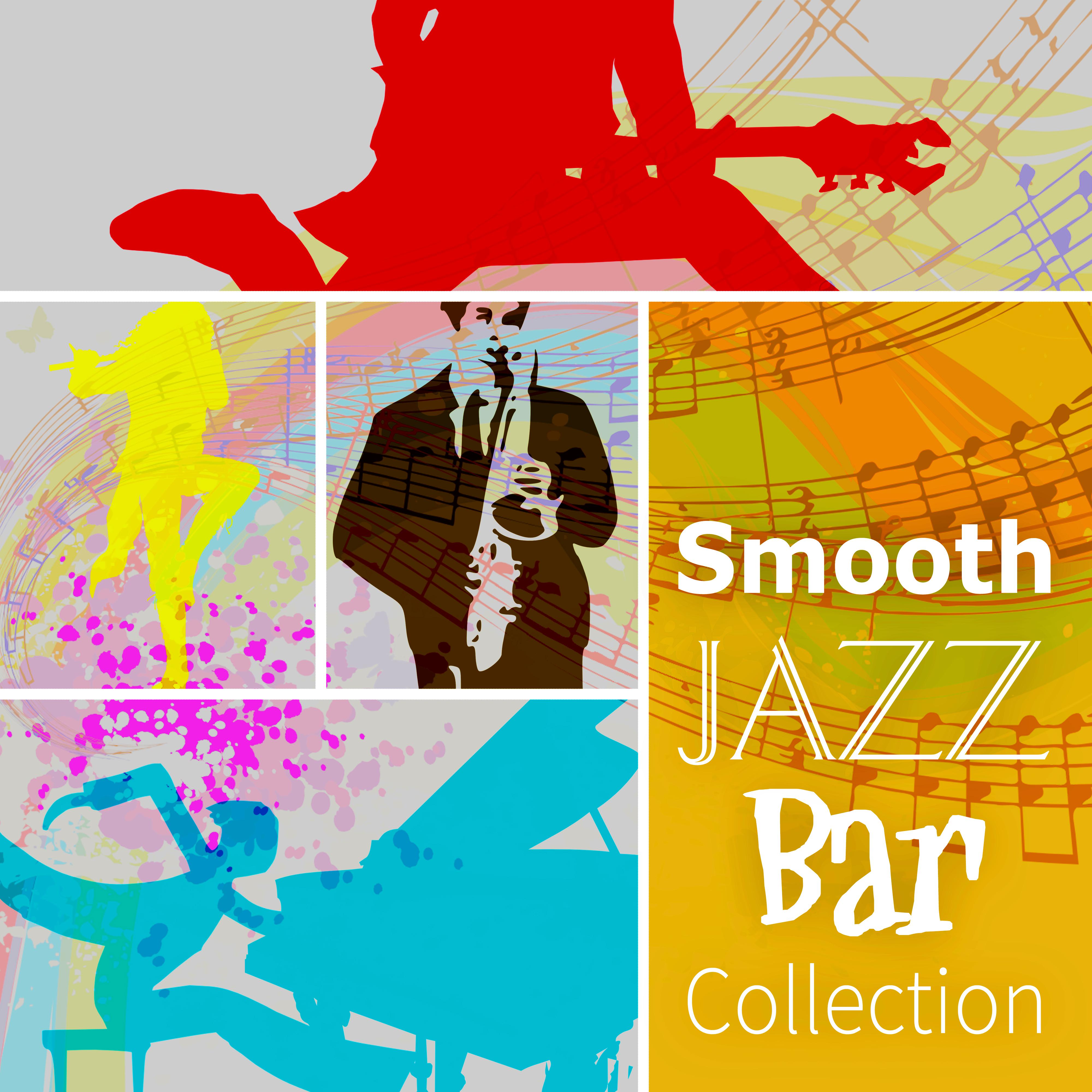 Smooth Jazz Bar Collection  The Best Instrumental Music 2015, Piano  Guitar Session, Jazz Restaurant Music, Cocktail Party  Music, Romantic Dinner  Intimate Moments, Background Music
