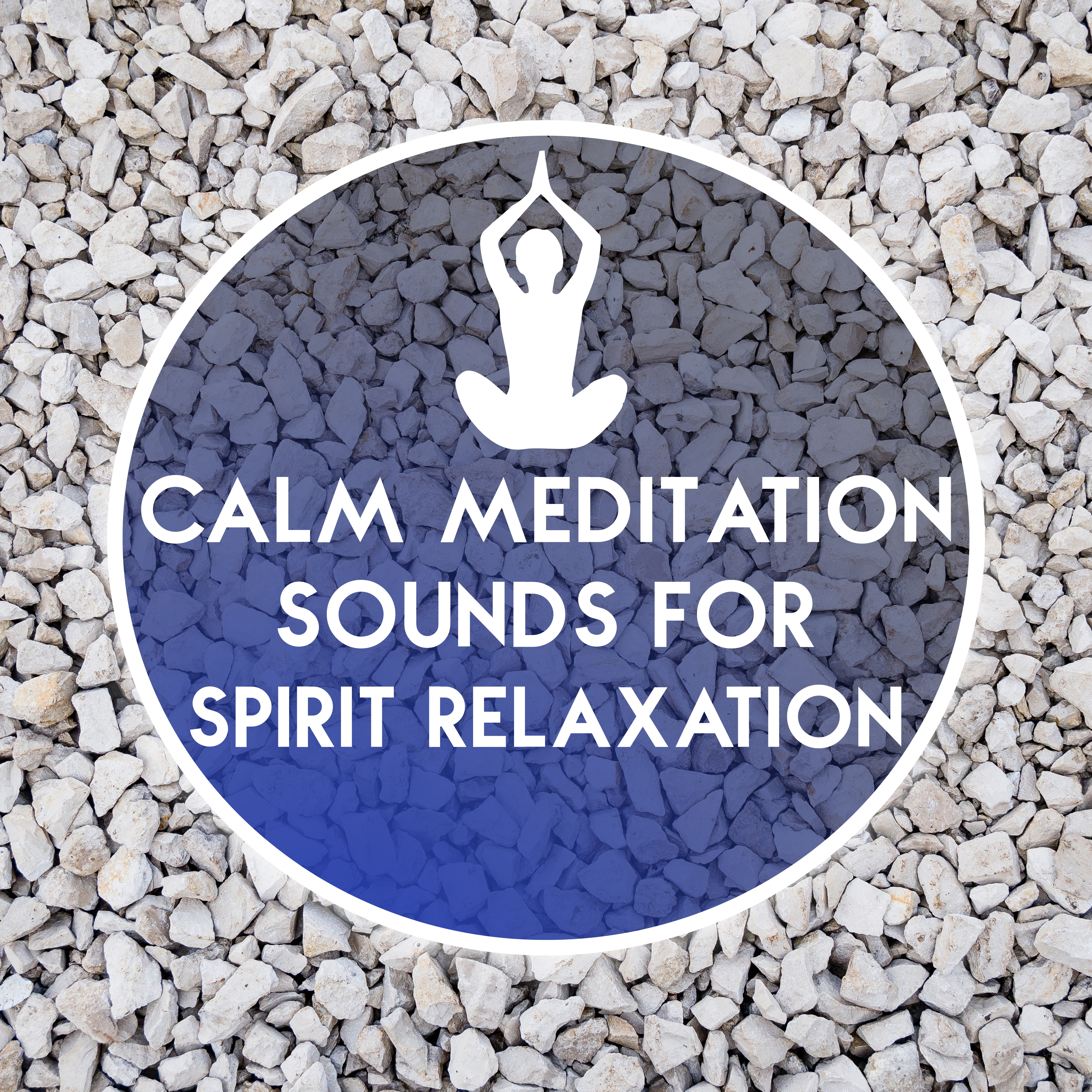 Calm Meditation Sounds for Spirit Relaxation  Easy Listening, Stress Relief, Peaceful Music, Calm Melodies to Meditate