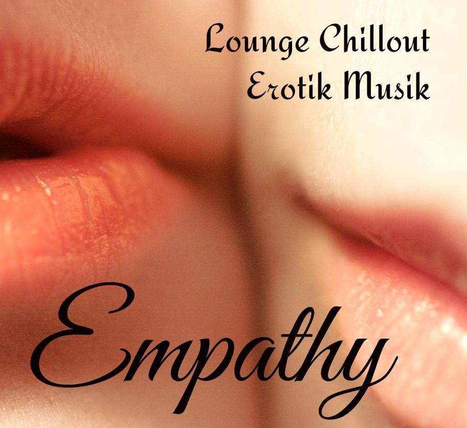Empathy  Lounge Chillout Erotik Musik fü r MassageTherapie Romantischer Abend