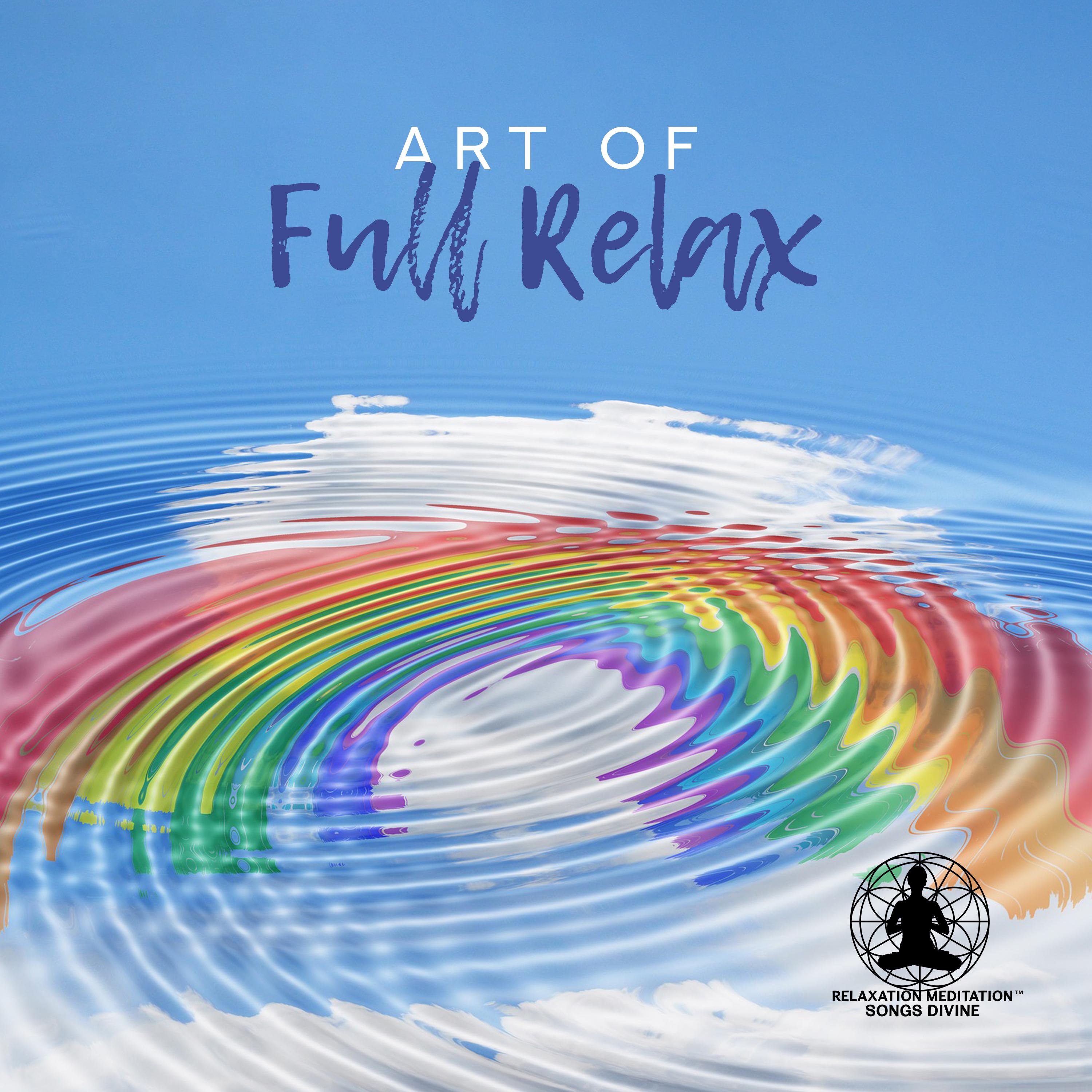 Art of Full Relax (Stream of Calm, Shades of Blue, Peace Vibrations, Safe Serene Sounds)