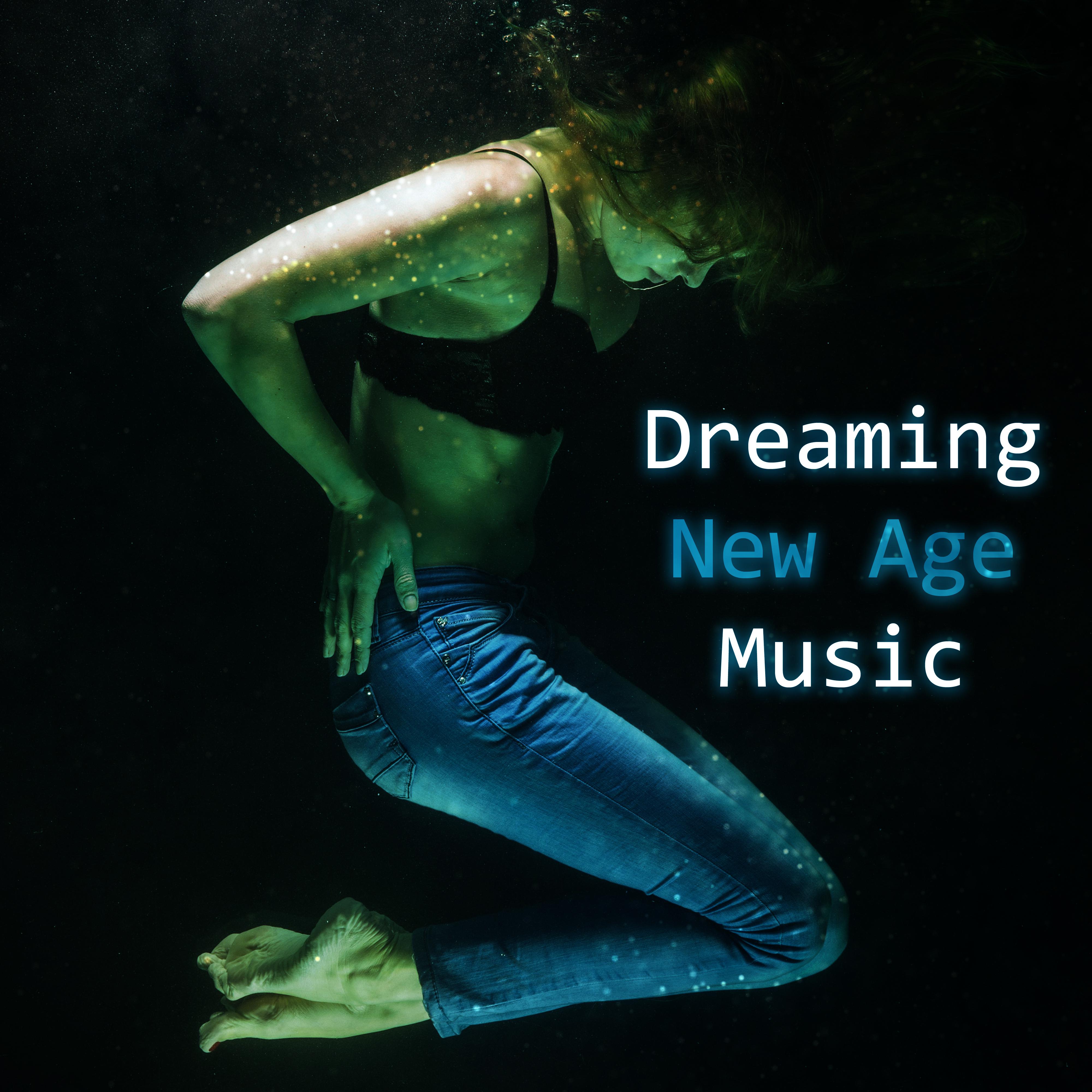 Dreaming New Age Music  Calm Down  Relax, Sleeping Hours, Dream All Night, Stress Relief