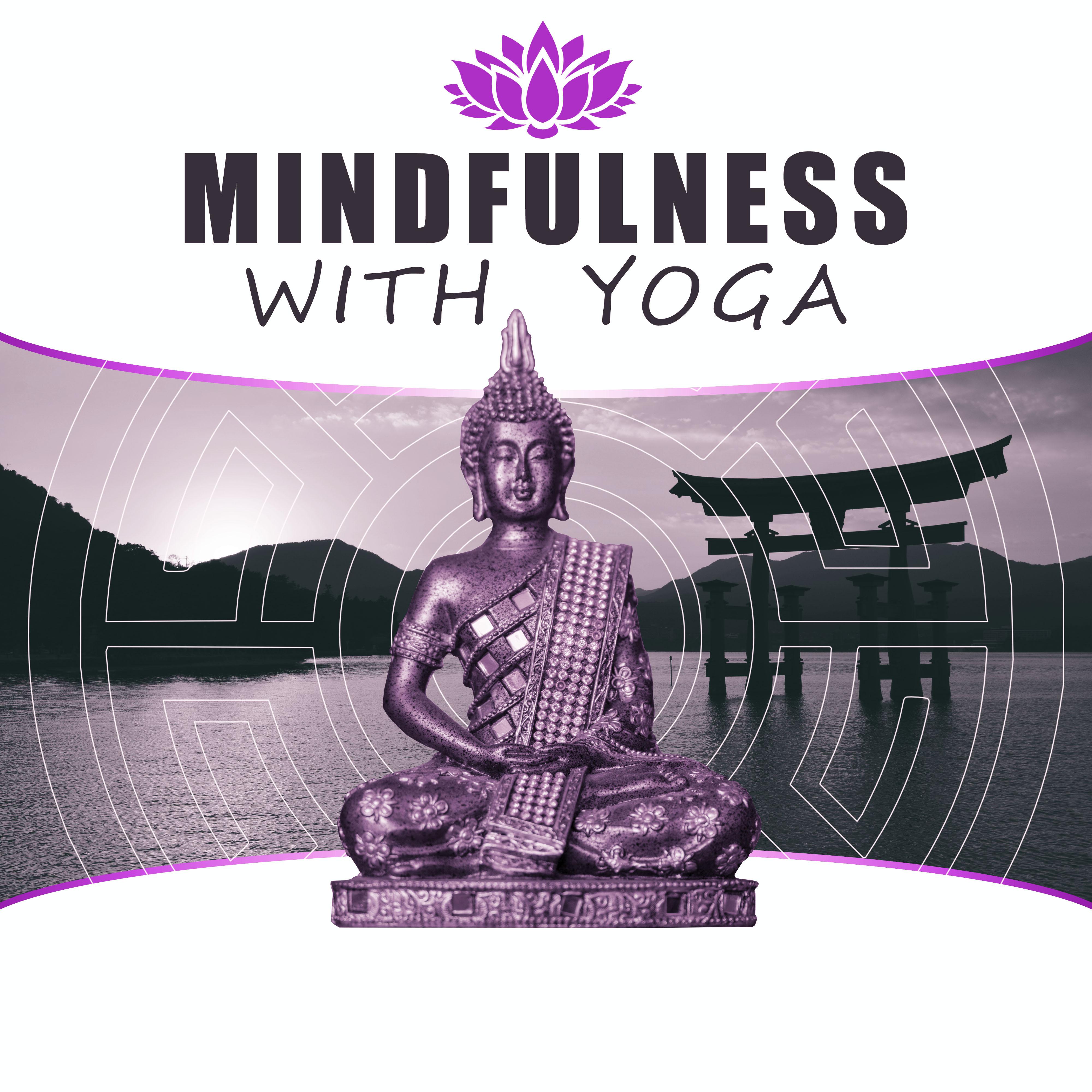 Mindfulness with Yoga  Full of Nature Sounds for Reiki, Yoga Meditation, Improve Inner Peace, Feel Deep Relax Music
