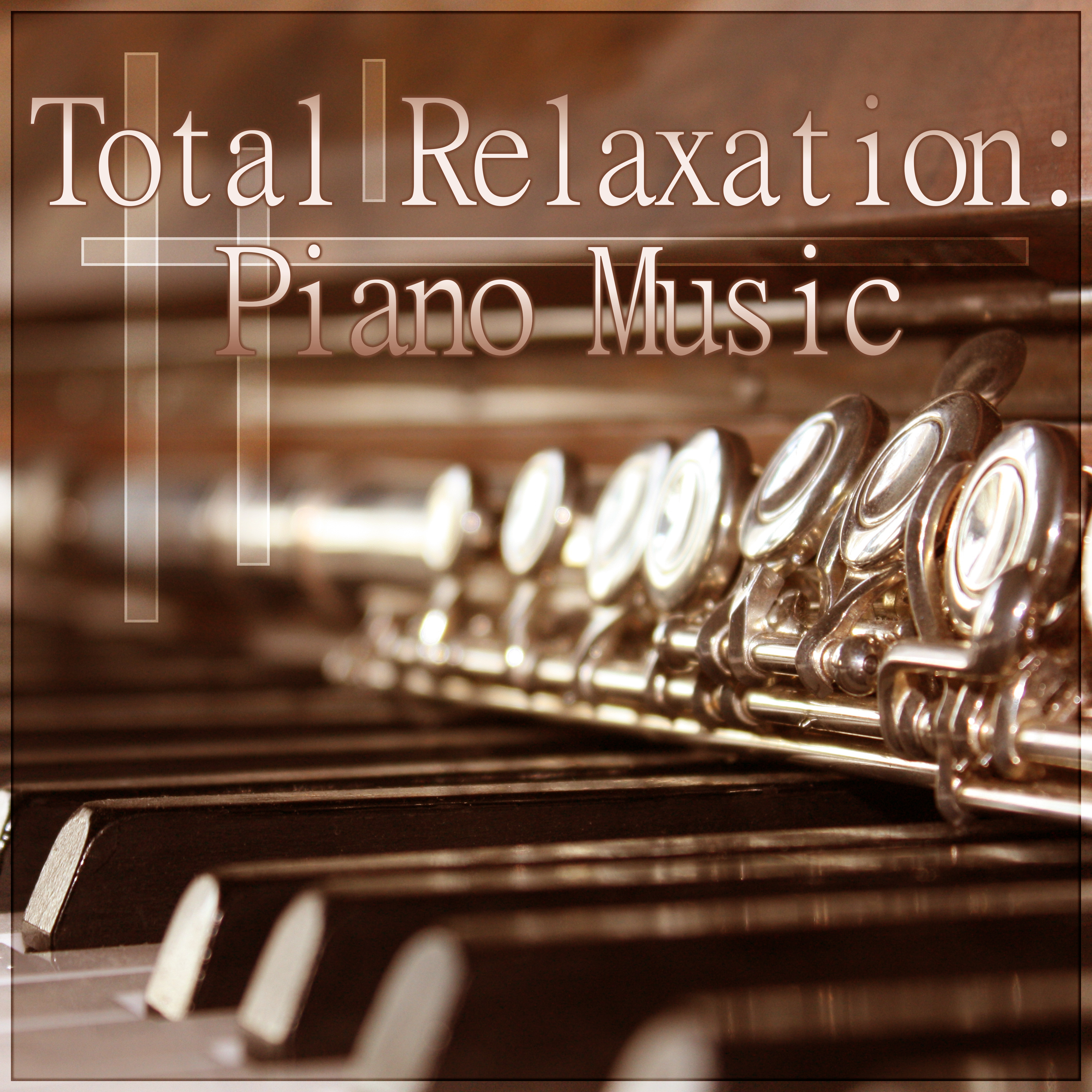 Total Relaxation - Piano Music, Background Music for Reading, Relaxing Piano Music Lullabies, Stress Relief, Pure Massage for Life