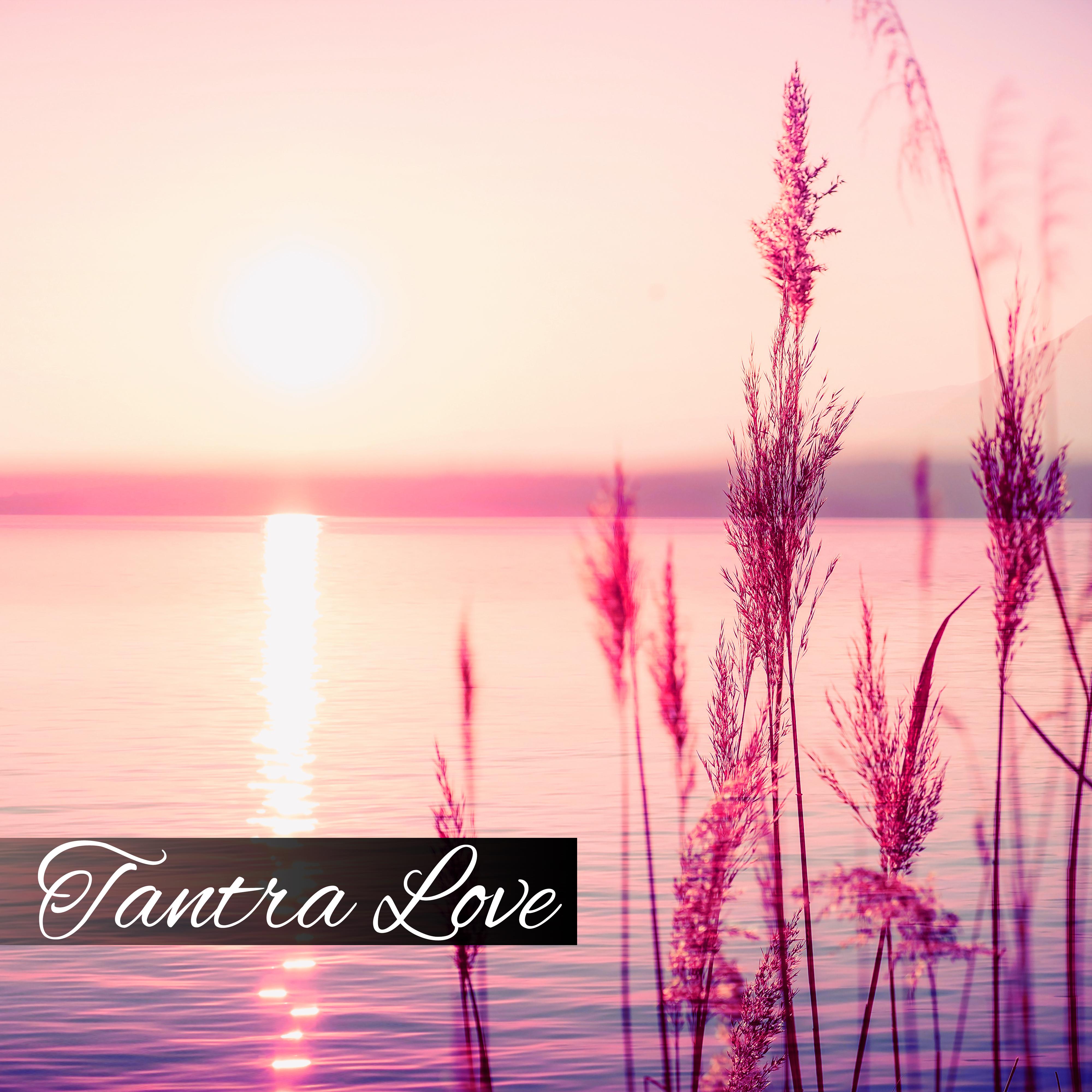 Tantra Love - Soothing Sounds for Serenity Spa, Total Relax and Wellbeing