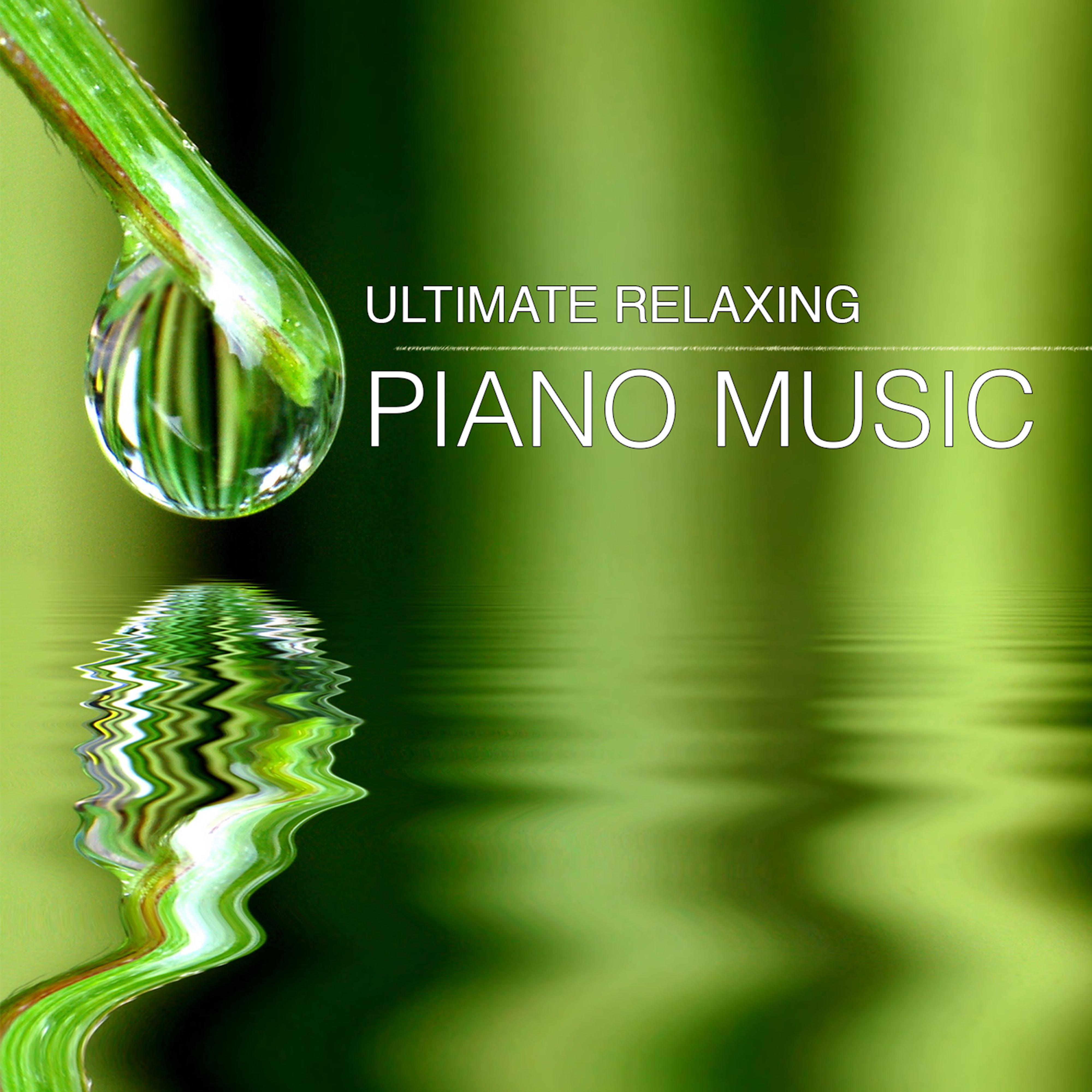 Ultimate Relaxing Piano Music for Wellness, Spa, Massage, Shiatsu, Study, Concentration, Deep Relax, Yoga & Stretching